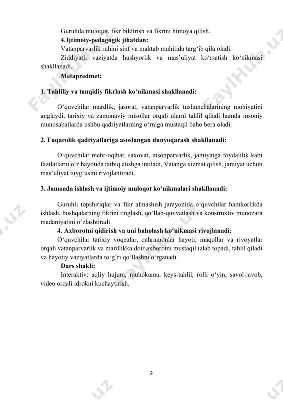 sh. 2 guruhda muloqot, fikr bildirish va fikrini himoya qilish. 4. ijtimoiy-pedagogik jihatdan: vatanparvarlik ruhini sinf va maktab muhitida targ‘ib qila oladi. ziddiyatli vaziyatda hushyorlik va mas’uliyat ko‘rsatish ko‘nikmasi shakllanadi. metapredmet: 1. tahliliy va tanqidiy fikrlash ko‘nikmasi shakllanadi: o‘quvchilar mardlik, jasorat, vatanparvarlik tushunchalarining mohiyatini anglaydi, tarixiy va zamonaviy misollar orqali ularni tahlil qiladi hamda insoniy munosabatlarda ushbu qadriyatlarning o‘rniga mustaqil baho bera oladi. 2. fuqarolik qadriyatlariga asoslangan dunyoqarash shakllanadi: o‘quvchilar mehr-oqibat, saxovat, insonparvarlik, jamiyatga foydalilik kabi fazilatlarni o‘z hayotida tatbiq etishga intiladi, vatanga xizmat qilish, jamiyat uchun mas’uliyat tuyg‘usini rivojlantiradi. 3. jamoada ishlash va ijtimoiy muloqot ko‘nikmalari shakllanadi: guruhli topshiriqlar va fikr almashish jarayonida o‘quvchilar hamkorlikda ishlash, boshqalarning fikrini tinglash, qo‘llab-quvvatlash va konstruktiv munozara madaniyatini o‘zlashtiradi. 4. axborotni qidirish va uni baholash ko‘nikmasi rivojlanadi: o‘quvchilar tarixiy voqealar, qahramonlar hayoti, maqollar va rivoyatlar orqali vatanparvarlik va mardlikka doir axborotni mustaqil izlab topadi, tahlil qiladi va hayotiy vaziyatlarda to‘g‘ri qo‘llashni o‘rganadi. dars …