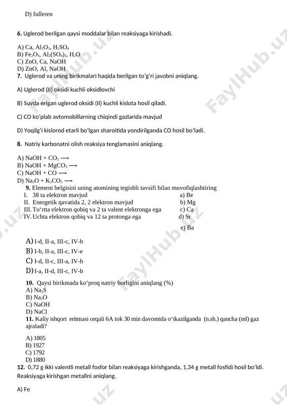 10. qaysi birikmada ko‘proq natriy borligini aniqlang (%) a) na2s b) na2o c) naoh d) nacl [bookmark: _hlk159502611]11. kaliy ishqori eritmasi orqali 6a tok 30 min davomida o‘tkazilganda (n.sh.) qancha (ml) gaz ajraladi? a) 1805 b) 1927 c) 1792 d) 1880 12. 0,72 g ikki valentli metall fosfor bilan reaksiyaga kirishganda, 1,34 g metall fosfidi hosil bo‘ldi. reaksiyaga kirishgan metallni aniqlang. a) fe b) ca c) mg d) cu [bookmark: _hlk159442384]13.zanjir o‘zgarishi berilgan. undagi x va y moddalarni aniqlang. mno2 + x → mn + y → mnso4. a) co; so3 b) al; so3 c) h2o; h2so4 d) si; h2so4 [bookmark: _hlk159443082]14. nam havoda temir oksidlanishining kimyoviy reaksiyasi uchun tenglamadagi koeffitsiyentlar yig‘indisini toping. a) 17 b) 18 c) 20 d) 22 [bookmark: _hlk159445786] 15. marganesning oksidlanish darajasi qaysi qatorda o‘zgaradi? a) kmno4 – hmno4 – mn2o7 b) mnso4 – mn(oh)2 – mncl2 c) mno2 – mnbr2 – mn2o3 d) mnbr2 …