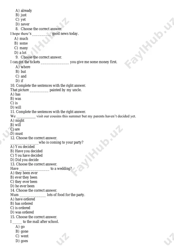 ver they been c) they ever been d) he ever been 14. choose the correct answer. mum ______________ lots of food for the party. a) have ordered b) has ordered c) is ordered d) was ordered 15. choose the correct answer. i _____ to the mall after school. a) go b) gone c) went d) goes