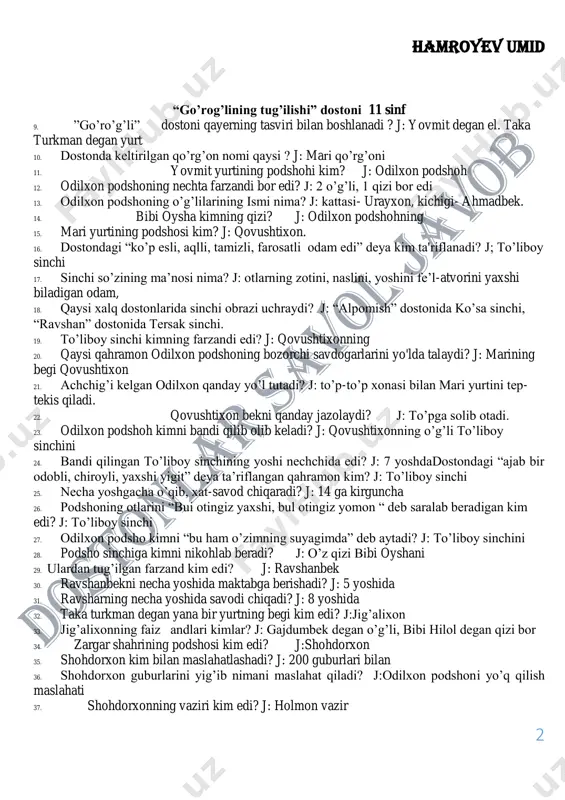 ha yoshida savodi chiqadi? j: 8 yoshida 32. taka turkman degan yana bir yurtning begi kim edi? j:jig’alixon 33. jig’alixonning faiz andlari kimlar? j: gajdumbek degan o’g’li, bibi hilol degan qizi bor 34. zargar shahrining podshosi kim edi? j:shohdorxon 35. shohdorxon kim bilan maslahatlashadi? j: 200 guburlari bilan 36. shohdorxon guburlarini yig’ib nimani maslahat qiladi? j:odilxon podshoni yo’q qilish maslahati 37. shohdorxonning vaziri kim edi? j: holmon vazir hamroyev umid 3 38. holmon vazir shohdorxonga qanday maslahat beradi? j: hujum qilishdan avval elchi yuborish lozimligini aytadi. 39. shohdorxon vazirining maslahatini qanday qabul qiladi? .t: vazirning aytganlarini inobatga olmaydi. 40. “yaylovga chiqmadi” iborasi qaysi ma'noda qo' uangan? j: “e'tiborga olimnadi” degan ma'noda 41. maslahatning oxiri qanday uaksh topadi? j: elchi yubormasdan jang qilishga kelishishadi. 42. shohdorxon o'niiga kimni o'tqazib o'zi vxirushga ketadi? .1: noibi subyonni 43. sohdorxonning lashkari qancha vaqlda manzilga vctadi? .1: 3 oy yo'l vurib, haftaning payshanba kunida. 44. …