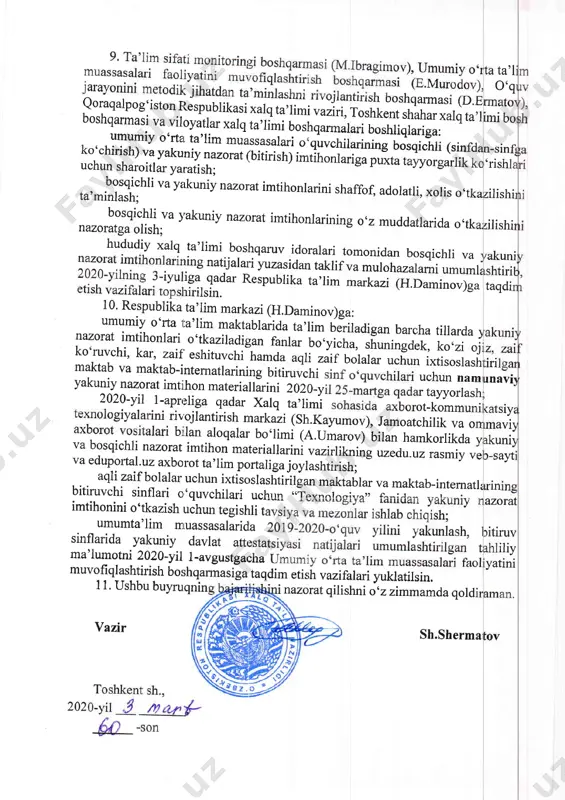internatlarining 9- va 11-sinflarida yakuniy nazoratirntihonlari , va adabiyot" fanidan bayon va "matematika,' fanidan yozma nazorat ishi amalga oshirilsin. 8. aqli zaifbolalarr uchun ixtisoslashtirilgan maktab va maktab-internatlari "texnologiyd' fani bo'yicha yakuniy nazorat imtihonlari o,tkazilsin, imti o'tkazish muddati mal',:tabning pedregogik kengashi tomonidan belgilansin. larn lari ki sin lo davl rid imcha oniy akali ixik b, ridagi sonl ichli ilgan unl oni tili klida faqat rlami $:ff#"":;::":,*:::*'::*::',rq'ffi ;;;#,il:ilil"':ilffi tj'l?;l[o o'n1ffi :it:,:i ?w,.,r q ijii'"i l; ;;,#,# tffifi illh ; i,ffi f:l::::.::,?',':::y.:.ti:tr?ii.o'q1,,,,f 1"'i"r"eit"i"?ti(sinrd 5#ull;::::::1,::-"'ili,i,i,r,ri*''rdild;1iluffi["t,',?uchun sharoitlar yaratish; bosqichli va yakuniy nazorctimtihonlarini shaffol adolalli, xolis o,tta'minlash: bosqichli va l,akuniy nazuat nazorctga olish; imtihonlarining o,z muddatlarida o,tk 11. ushbu buyruqnin nazaratqilishni o,zzimntamdaqoldii yazir sh.sherma hududiy xalq ta'rimi..b9shqaruv idoralari tomonidan bosqichli va rin g natij a i at: i yuzasi dan t akr i f v a mul o hazalamiumum r lp:,::o"r fi.espublika ta'lim markazi (h.daminov)ga lrllsm. 1 0. respublika ta,lim markazi(h.daminov)ga: :tyill o' rta .1ta' rp …