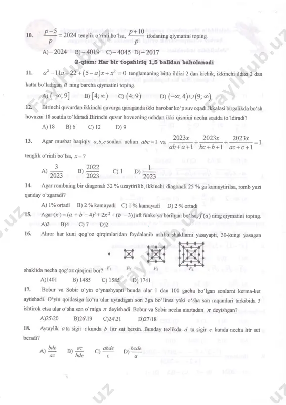 qanday o'zgaradi? aj l%ortadi b)z%kamayadi c) i %kamayadi d)2voorradi 15. aear(r):(a +b -4)3+2rt+(b -3fiuftfunksiyaberilganbo'ls4f{a)ningqiyuatiniroping. a)3 b)4 c) 7 d)2 16. ahror har kuni qog'oz qirqimlmidan foydalanib ushbu shaktlami yasayapti, 3o-kungi yasagan p rh shaklida necha qog'oz qirqlmi bor? ii & & a)1401 b) l48s c) 1ss5 d) l?41 17. bobur va sobir o'yin o'5mashyapti bunda ular i dan 100 gacha bo'lgan sonlarni kema-ket aytishadi. o'yrn qoidasiga ko'ra ular aytadigan son 3ga bo'linsa yoki o'sha son raqamlari tarkibida 3 ishtirok etsa ular o'sha son o'rniga ;r deyishadi. bobur va sobir necha maredan a deyishgan? a)25u0 b)26\le c)24u1 d)2?\ts 18. aytaylik ata sigir ckunda s litr sut bersin. bunday tezlikda d ta sigir e kunda necha litr sut beradi? w ^) !4 b) # c) & d1bcd"ac 'bde c a le. - (t. - to)t + (zozt. - zozr| =(z[zt, +2, -zonf fngtamaniag barcha itdizlari yig'iudisini toping. a)2 b)3 c)4 d)5 l{}. …
