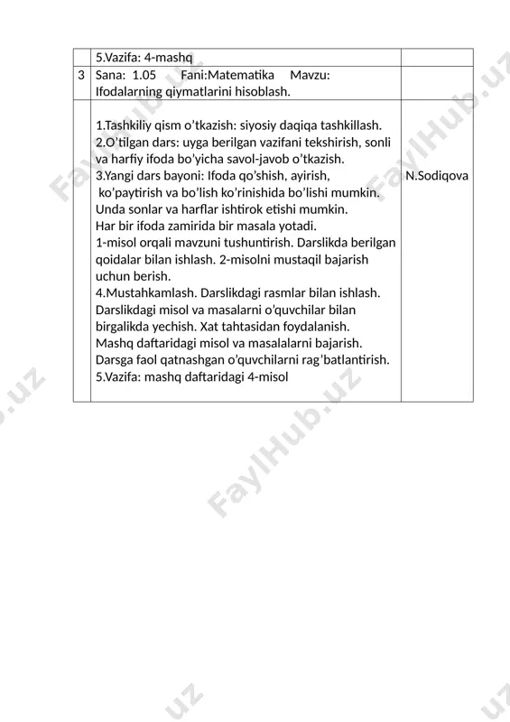 an ishlash. darslikdagi misol va masalarni o’quvchilar bilan birgalikda yechish. xat tahtasidan foydalanish. mashq daftaridagi misol va masalalarni bajarish. darsga faol qatnashgan o’quvchilarni rag’batlantirish. 5.vazifa: mashq daftaridagi 4-misol n.sodiqova