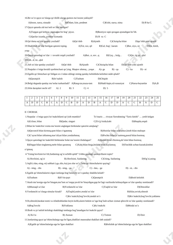 tasida yozgi sahna yaratildi. 8.qaysi qatordagi gapni quyidagi gap bilan almashtirish mumkin? hech bir yangilik to’siqlarsiz amalga oshmaydi. a)musiqa har qanday kishi diliga orom beradi b)anor har qanday kasalikka davo c)yassaviy barcha yovuzliklar ildizini xudobexabarlik,ma’rifatsizlik deb bilgan d)har bir yangilikni amalga oshirishda to’siqlar bo’ladi 9.juft olmosh qo’llangan gap qatorini belgilang. a)yomon ishlarda o’zini ehtiyot qilib yurganlanigina bilimdon deyish mumkin. b)dono suhbatidan sira qochmagil. ta’sirin o’tkazar senga ham u til c)goh-goh u-bu masalada munozara bo’lib turadi. d)har qanday istakning tub maqsadi-sog’liqdir 10.qaysi turkumning aniq atash ma’nosi bo’lmaydi? a) ot b)olmosh c)son d)ravish 11.quyidagi javoblardan qaysi birida ko’rsatish olmoshilari berilmagan? a)bu, shu b)u, o’sha c)ana, mana d)barchasi ko’rsatish olmoshlari hisoblanadi 12.qaysi olmoshi kamtarlik,bajargan ishida o’zini ta’qidlamaslik ma’nolarini ifodalaydi? a)biz b)siz c)ular d)barcha ifodalaydi 13.qaysi olmosh yakka shaxsga ishora qilib,hurmat ma’nosini ham bildiradi? a) biz b)siz c)ular d) b,c. 14.kishilik olmoshlari o’rnida qo’llanib,ko’pincha shaxsni,ba’zan predmatni ko’rsatuvchi olmosh berilgan javobni toping. a)ko’rsatish olmoshlari b)o’zlik …