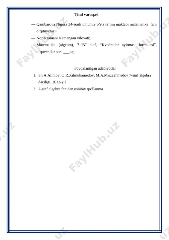 darsning turi: noan’anaviy. iv. darsning uslubi: interfaol v. darsning jihozi: darslik, formulalar, tarqatma materiallar, krossvordlar. vi. darsning borishi: a) tashkiliy qism: o’quvchilar bilan salomlashish. o’quvchilar davomatini aniqlash, uy vazifalarini tekshirish. b) o’tilgan mavzularni takrorlash uchun savollar: 1. birhad va ko’phad deb nimaga aytiladi? 2. umumiy ko’paytuvchi deb nimaga aytiladi? 3. umumiy ko’paytuvchini qavsdan tashqariga chiqarish deganda nimani tushunasiz? 4. guruhlash usuli nima? 5. yig’indini kvadrati formulasini yozing. 6. ayirmaning kvadrati formulasini yozing. darsni tashkil etishda o’qituvchi o’quvchilarni o’ziga jalb qilish uchun yurtimizda bo’layotgan o’zgarishlar, eng so’ngi yangiliklar, buyuk allomalarimirimizning matematika faniga qo’shgan hissalari, asarlari, matematika fani bilan boshqa fanlar o’rtasidagi aloqa, o’quvchilar tanlaydigan kasb-hunarlarda matematika fanining ahamiyati haqidagi tushunchalarini oquvchilardan so’rashi va o’zi mustahkamlashi mumkin. o’tilgan mavzularni takrorlashda o’qituvchi o’quvchilarga quyidagi tarqatma materiallaridan, krossvordlardan foydalanib, o’quvchilar bilimlarini baholashi mumkin. bunda tarqatma materiallarni ikki qismga ajratib yarmiga savol yoki misollar formulalar yozish mumkin. qolgan yarmiga o’quvchilar javob yozadilar. birhad deb nimaga …