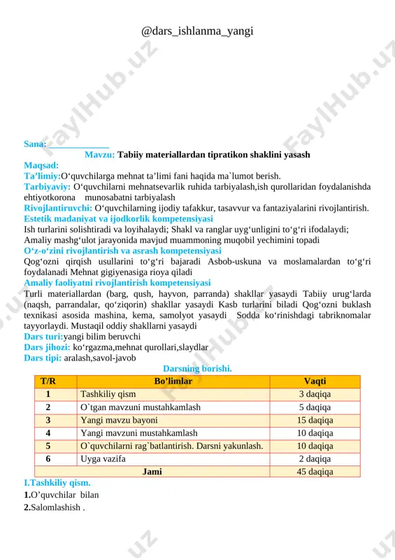 shdagi kamchiliklar haqida ko’rsatma beriladi. iii. yangi mavzu bayoni. applikatsiya usulida tipratikan shaklini yakunlang. iv .yangi mavzuni mustahkamlash .o’tilgan mavzu yuzasidan o’quvchilarni savollariga javob beriladi va ularga amaliy ishlar bo’yicha ko’rsatmalar beriladi. v. o’quvchilarni rag’batlantirish darsni yakunlash:dars yakunida , darsda faol qatnashgan o’quvchilarni rag’batlantirish , darsni yakunlash . vi . uyga vazifa : o’quvchilar darsdagi vazifalarni uyida davom etirib kelishadi o`ibdo`:______________________________ image2.jpeg image3.png image1.jpeg