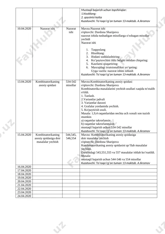vzuni takrorlashdan boshlandi 1. tenglik to'g'rimi? ö36=6 xa ö121=11 xa ö9=-3 yoq 2. hisoblang =11=44 5 3. taqqoslang: 19 4. ifodani soddalashtiring: mustaqil bajarish uchun topshiriqlar: 1.hisoblang: 2. qaysinisi katta kuzatuvchi: to’raqo’rg’on tuman 13-maktab. a.ikromov 10.04.2020 nazorat ishi nazorat ishi mavzu:nazorat ishi o'qituvchi: durdona sharipova nazorat ishida tushadigan misollarga o'xshagan misollar yechidi nazorat ishi 1. taqqoslang 2. hisoblang: 3. ifodani soddalashtiring: 4. ko’paytuvchini ildiz belgisi ostidan chiqaring: 5. kasrlarni qisqartiring: 6. maxrajdagi irratsionallikni yo’qoting: uyga vazifa: nazorat ishini ishlash kuzatuvchi: to’raqo’rg’on tuman 13-maktab. a.ikromov 13.04.2020 kombinatorikaning asosiy qoidasi 534-542 misollar mavzu:kombinatorikaning asosiy qoidasi o'qituvchi: durdona sharipova kombinatorika masalalarini yechish usullari xaqida to'xtalib o'tildi. 1. tanlash. 2.variantlar jadvali 3. variantlar daraxti 4. grafalar yordamida yechish. 5. ko'paytirish usuli. masala: 1,9,4 raqamlaridan nechta uch xonali son tuzish mumkin a) raqamlar takrorlansin b) raqamlar takrorlanmasin mustaqil bajarish uchun 534-542 misollar kuzatuvchi: to’raqo’rg’on tuman 13-maktab. a.ikromov 15.04.2020 kombinatorikaning asosiy qoidasiga doir masalalar yechish 544,545, …