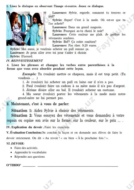 e thème d’étude • au niveau de la grammaire: emploie des verbes vouloir et aimer • au niveau de la phonétique: prononciation des sons . démarche de la leçon. i. mise en situation tout d’abord les apprenants écoutent le texte et après il le lisent silencieusement. demander de dire quelques mots sur le sujet du texte.faire relever les mots inconnus et trouver leurs signifi cations parmi les éléments de la «boîte aux mots». attirer l’attention des apprenants sur l’emploi des prépositions en et a après les objets de vêtements: la jupe en soie; le tissus à grands carreaux... etc. montrer sur les dessins ou photos.proposer d’inventer le titre du texte. par exemple:«un joli costume» ou «la préparation à la fête». ii. experimentation .  interrogation du devoir  vérification des activités  poser des questions iii. objectivation iv. reinvestissement iv. explication du devoir . faire les exercices v. évaluation conclusion.on …