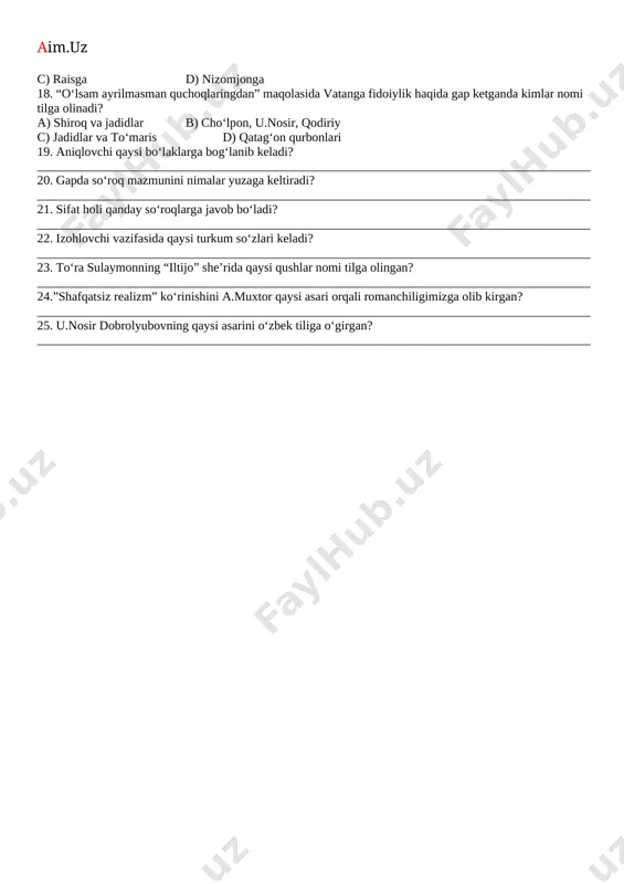 mirzo ulug‘bek” fojiasida ulug‘bek kimni “chotqol shunqori” deb ataydi? a) berdiyorni b) abdullatifni c) ali qushchini d) abbosni 15. “ha, u ijod maydoniga yosh va kichik jussasi bilan kirib keldi-yu, juda katta yuk ko‘tardi”. u.nosir haqidagi ushbu fikrlar kimniki? a) t.to‘la b) o.sharofiddinov c) i.karimov d) o‘.rashid 16. “chinor” romanida olti ming muridi bor pastkash eshon haqida kim gapirib beradi? a) akbarali b) bufetchi c) ochilbobo d) azimjon 17. “tursunboy urishga borsin. agar ko‘nmasa uni o‘zim tutib beraman”. “qochoq” dan olingan ushbu gaplar kimga tegishli? a) jannat xolaga b) ikromjonga c) raisga d) nizomjonga 18. “o‘lsam ayrilmasman quchoqlaringdan” maqolasida vatanga fidoiylik haqida gap ketganda kimlar nomi tilga olinadi? a) shiroq va jadidlar b) cho‘lpon, u.nosir, qodiriy c) jadidlar va to‘maris d) qatag‘on qurbonlari 19. aniqlovchi qaysi bo‘laklarga bog‘lanib keladi? ________________________________________________________________________________________ 20. gapda so‘roq mazmunini nimalar yuzaga keltiradi? ________________________________________________________________________________________ 21. sifat holi qanday so‘roqlarga javob bo‘ladi? ________________________________________________________________________________________ 22. izohlovchi vazifasida qaysi …