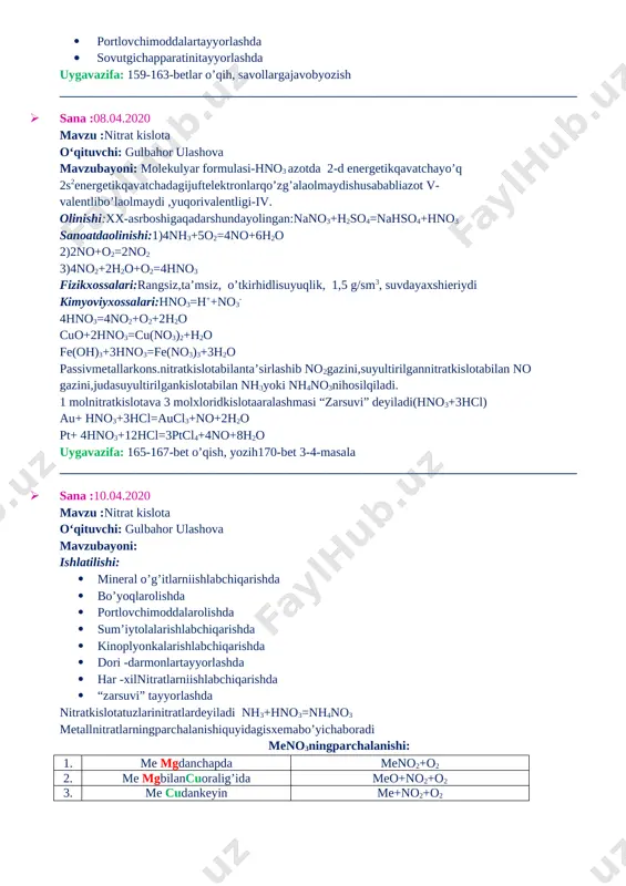 lasi-hno3 azotda 2-d energetikqavatchayo’q 2s2energetikqavatchadagijuftelektronlarqo’zg’alaolmaydishusababliazot v-valentlibo’laolmaydi ,yuqorivalentligi-iv. olinishi:xx-asrboshigaqadarshundayolingan:nano3+h2so4=nahso4+hno3 sanoatdaolinishi:1)4nh3+5o2=4no+6h2o 2)2no+o2=2no2 3)4no2+2h2o+o2=4hno3 fizikxossalari:rangsiz,ta’msiz, o’tkirhidlisuyuqlik, 1,5 g/sm3, suvdayaxshieriydi kimyoviyxossalari:hno3=h++no3- 4hno3=4no2+o2+2h2o cuo+2hno3=cu(no3)2+h2o fe(oh)3+3hno3=fe(no3)3+3h2o passivmetallarkons.nitratkislotabilanta’sirlashib no2gazini,suyultirilgannitratkislotabilan no gazini,judasuyultirilgankislotabilan nh3yoki nh4no3nihosilqiladi. 1 molnitratkislotava 3 molxloridkislotaaralashmasi “zarsuvi” deyiladi(hno3+3hcl) au+ hno3+3hcl=aucl3+no+2h2o pt+ 4hno3+12hcl=3ptcl4+4no+8h2o uygavazifa: 165-167-bet o’qish, yozih170-bet 3-4-masala __________________________________________________________________________________ · sana :10.04.2020 mavzu :nitrat kislota o‘qituvchi: gulbahor ulashova mavzubayoni: ishlatilishi: · mineral o’g’itlarniishlabchiqarishda · bo’yoqlarolishda · portlovchimoddalarolishda · sum’iytolalarishlabchiqarishda · kinoplyonkalarishlabchiqarishda · dori -darmonlartayyorlashda · har -xilnitratlarniishlabchiqarishda · “zarsuvi” tayyorlashda nitratkislotatuzlarinitratlardeyiladi nh3+hno3=nh4no3 metallnitratlarningparchalanishiquyidagisxemabo’yichaboradi meno3ningparchalanishi: 1. me mgdanchapda meno2+o2 2. me mgbilancuoralig’ida meo+no2+o2 3. me cudankeyin me+no2+o2 nh4no3=n2o+2h2o 2nano3+h2so4=na2so4+2hno3 4hno3+cu=cu(no3)2+2no2+2h2o uygavazifa: 167-169-bet o’qih, reakiyalarniyozish __________________________________________________________________________________ · sana :14.04.2020 mavzu :fosfor o‘qituvchi: gulbahor ulashova mavzubayoni: fosfor v-guruh bosh guruhchadajoylashgan.tashqielektronpog’onasi…3s23p3 ,u 3 va 5 valentlibo’laoladi.3,0,+3,+5 oksidlanishdarajaninamoyonqiladi. tabiatdauchrashi:fosforit va apatittabiiybirikmnasi-ca3(po4)2 olinishi:ca3(po4)2+5