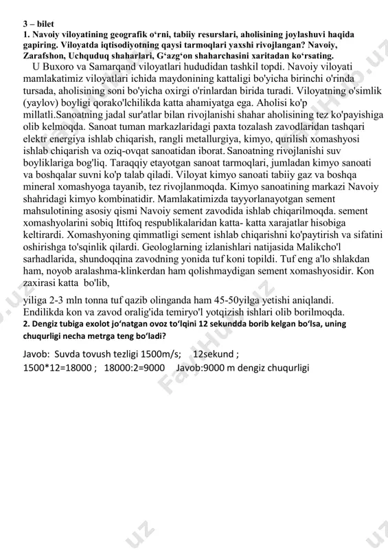 yotda ham foydalaniladi.o`zbekiston katta yer osti boyliklariga ega.ammo mamlakat iqtisodiyotning xomashyo va yoqilg`iga bo`lgan ehtiyojitoxtasir ortib bormoqda.xozirda tabiy boyliklarning yarimiga yaqinidan foydalanilmoqda.ulardan tejab foydalanish kerak. 2. samolyot toshkentdan (iv-soat mintaqasi) bryusselga (i-soat mintaqasi) qarab toshkent vaqti bilan soat 20:00 da uchib ketdi. samolyot manziliga 5 soatda yetib borsa, ko‘nganida bryusselda soat qancha bo‘ladi? javob:toshkent-v parij-i orasi 4 soat.18:00-04:00=14:00. 14:00+3=17:00 javob:17:00 bo`ladi 3 – bilet 1. navoiy viloyatining geografik o‘rni, tabiiy resurslari, aholisining joylashuvi haqida gapiring. viloyatda iqtisodiyotning qaysi tarmoqlari yaxshi rivojlangan? navoiy, zarafshon, uchquduq shaharlari, g‘azg‘on shaharchasini xaritadan ko‘rsating. u buxoro va samarqand viloyatlari hududidan tashkil topdi. navoiy viloyati mamlakatimiz viloyatlari ichida maydonining kattaligi bo'yicha birinchi o'rinda tursada, aholisining soni bo'yicha oxirgi o'rinlardan birida turadi. viloyatning o'simlik (yaylov) boyligi qorako'lchilikda katta ahamiyatga ega. aholisi ko'p millatli.sanoatning jadal sur'atlar bilan rivojlanishi shahar aholisining tez ko'payishiga olib kelmoqda. sanoat tuman markazlaridagi paxta tozalash zavodlaridan tashqari elektr energiya ishlab chiqarish, rangli metallurgiya, kimyo, …