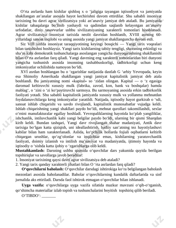 omonlari hisoblanadi. agrar sivilizatsiya insoniyat tarixida neolit davridan boshlanib, xviii asrning 60-yillaridagi sanoat inqilobi va uning asosida yangi jamiyat shakllanguncha davom etdi. o‘rta asrlarda ham kishilar qishloq x o ‘jaligiga tayangan iqtisodiyot va jamiyatda shakllangan an’analar asosida hayot kechirishni davom ettirdilar. shu sababli insoniyat tarixining bu davri agrar sivilizatsiya yoki an’anaviy jamiyat deb ataladi. bu jamiyatda kishilar tabaqalarga bo‘linib yashaydi va qadimdan saqlanib kelayotgan an’anaviy urfodatlar, diniy tasavvurlar ushbu sivilizatsiyaning xarakterli tomonlari hisoblanadi. agrar sivilizatsiya insoniyat tarixida neolit davridan boshlanib, xviii asrning 60-yillaridagi sanoat inqilobi va uning asosida yangi jamiyat shakllanguncha davom etdi. siz viii sinfda insoniyat taraqqiyotining keyingi bosqichi — yangi tarix voqealari bilan tanishishni boshlaysiz. yangi tarix kishilarning tabiiy tengligi, shaxsning erkinligi va sha’ni kabi demokratik tushunchalarga asoslangan yangicha dunyoqarashning shakllanishi bilan o‘rta asrlardan farq qiladi. yangi davrning eng xarakterli tomonlaridan biri dunyoni yangicha tushunish asosida insonning tashabbuskorligi, tadbirkorligi uchun keng imkoniyatlar ochilishida namoyon bo‘ldi. xvi asrdan boshlangan …