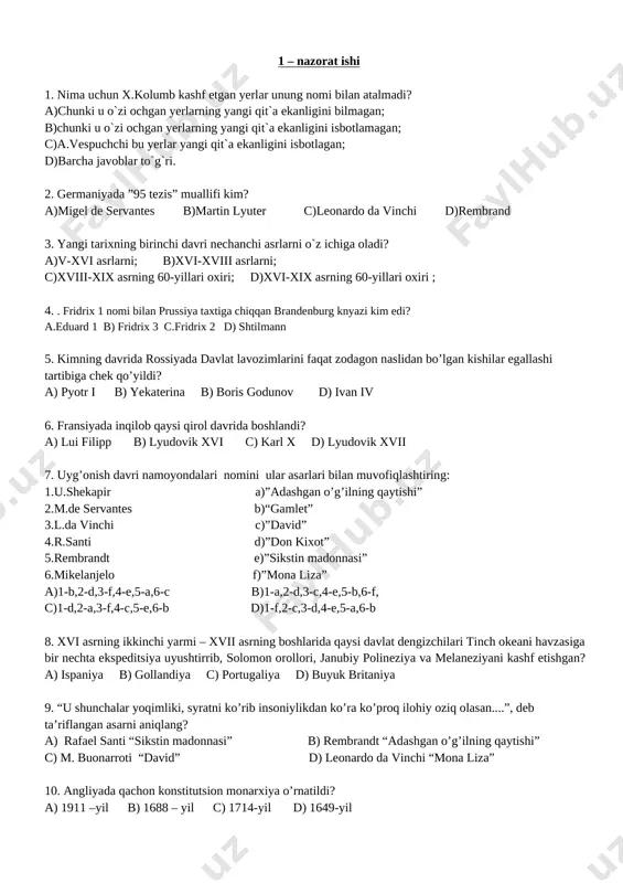 gan o’g’ilning qaytishi” c) m. buonarroti “david” d) leonardo da vinchi “mona liza” 10. angliyada qachon konstitutsion monarxiya o’rnatildi? a) 1911 –yil b) 1688 – yil c) 1714-yil d) 1649-yil 11. rus milliy teatriga kim asos solgan? a) g. d. derjavin b) f. g. volkov c) i. a. krilov d) s. i. chelyuskin 12. angliya tarixidagi qaysi hujjat 1701 –yilda qabul qilingan? a) “shaharfli inqilob” to’g’risidagi qonun b) “buyuk erkinliklar xartiyasi” nomli konstitutsiyasi c) “taxt vorisligi to’g’risida bill” d) “ikki palatali parlament – lordlar palatasi va jamoa palatasidan iborat bolishi to’grisidagi “ qonun 13. yevropa davlatlarining detarli barchasi ishtirok etgan, natijasida yevropa davlatlari chegarasi o’zgarmagan urush bo’lib o’tgan davrni aniqlang? a) 1700-1721 yy b) 1756-1763 yy c) 1701-1714 yy d) 1618-1648 yy 14. germaniya knyazliklari …turkiya bosqiniga qarshi kurashish uchun tarixda birinchi marta yakdil qaror qabul qildilar va milliy ozodlik qo’shinini tuzdilar? a.1681-yilda b) 1683-yilda c.1682-yilda d) 1684-yilda 15. angliyada …
