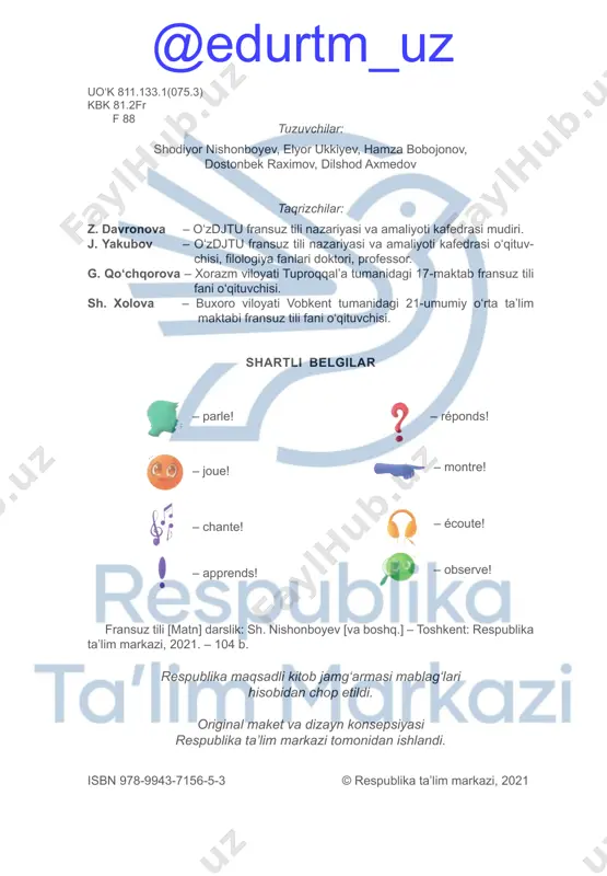 qiziqarli mashgʻulotlar yordamida fransuz tilini oʻrganasiz. aziz bolajonlar, siz fransuzcha so‘zlarni tushunishni, bu tilda gapirishni boshlar ekansiz, yangi til va madaniyatning qiziqarli tomonlarini kashf etish orqali tasavvuringizni yanada boyitasiz. ushbu majmua siz uchun yaratilgan darslik, mashq daftari, multimedia ilovasi bilan bir qatorda sevimli ustozlaringiz uchun metodik qoʻllanmani ham oʻz ichiga oladi. bu darslik siz uchun yaqin doʻst va hamrohingiz boʻlib qoladi deb umid qilamiz. hurmat bilan mualliflar jamoasi! @edurtm_uz 4 unité communication lexique bonjour! 1 saluer: bonjour! salut! ça va? ça va (bien) se présenter: comment tu t’appelles? je m’appelle … moi, c’est … quel âge as-tu? j’ai … ans. bonjour, salut, ça va, ça va bien … nombres (1-5) famille idéale 2 demander: qui est-ce? comment il (elle) s’appelle? il (elle) s’appelle … dire c’est papi. c’est mamie. présenter sa famille papi, mamie, papa, maman, le frère, la sœur, … nombres (5-10) vive l’école! 3 identifier et décrire des …