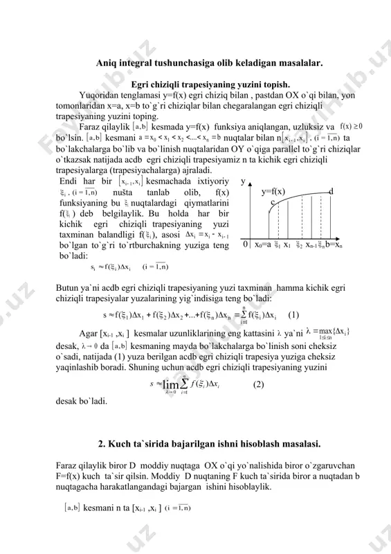tegral bo`lsin biz bilamizki integral o`zgaruvchini istalgan harf bilan belgilash mumkin, shuning uchun = deylik. biz bilamizki agar f(x) funksiya [a,b] da integrallanuvchi bo`lsa, [a,x] da ( ) ya`ni ) ham integrallanuvchi bo`lib, integral qiymati x ning funksiyasi bo`ladi. (1) (1) integral acdx egri chiziqli trapesiyaning yuzini ifodalaydi. agar [a,b] da x o`zgarsa ham o`zgarishi ravshan. y d c 0 a x ( x+(x b x teorema. agar f(u) funksiya u= nuqtada uzluksiz bo`lsa, u holda integraldan yuqori chegarasi bo`yicha olingan hosila integral ostidagi funksiyaga teng bo`lib, unda integrallash o`zgaruvchisi o`rniga integralning yuqori chegarasi qo`yiladi, ya`ni yoki =f(x) bo`ladi. isboti. x ga orttirma bersak funksiya ham orttirma oladi: . agar integralga o`rta qiymat xaqidagi teoremani tatbiq qilsak ( ) bo`lib, bo`ladi. hosilaning ta`rifiga ko`ra chunki da demak bo`lgani uchun da ravshan. shunday qilib bu isbot qilingan, matematik analiz kursining asosiy teoremalarining biri bo`lgan teoremadan ko`rinadiki [a,b] da uzluksiz bo`lgan har …