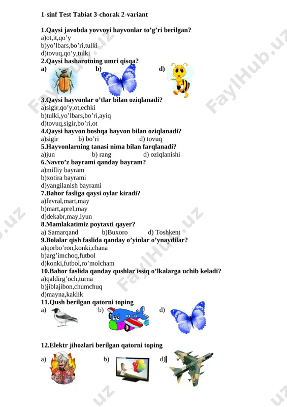 mamlakatimiz poytaxti qayer? a) samarqand b)buxoro d) toshkent 9.bolalar qish faslida qanday o’yinlar o’ynaydilar? a)qorbo’ron,konki,chana b)arg’imchoq,futbol d)konki,futbol,ro’molcham 10.bahor faslida qanday qushlar issiq o’lkalarga uchib keladi? a)qaldirg’och,turna b)jiblajibon,chumchuq d)mayna,kaklik [image: c:\users\user\downloads\kapalak.png]11.qush berilgan qatorni toping [image: ð�ð°ñ�ñ�ð¸ð½ðºð¸ ð¿ð¾ ð·ð°ð¿ñ�ð¾ñ�ñ� ð²ðµñ�ðµð»ñ�ð¹ ñ�ð°ð¼ð¾ð»ðµñ�ð¸ðº][image: ]a) b) d) [image: e:\murodova\suri fotki\a0fe4e2b654e7d20dc44b8521afdbf78--teaching-ideas-clip-art.jpg][image: e:\murodova\suri fotki\1324002821_0.jpg]12.elektr jihozlari berilgan qatorni toping [image: ]a) b) d) image6.jpeg image7.jpeg image8.jpeg image9.jpeg image10.png image11.png image12.png image13.png image14.png image15.jpeg image16.jpeg image17.png image1.png image2.png image3.gif image4.jpeg image5.png
