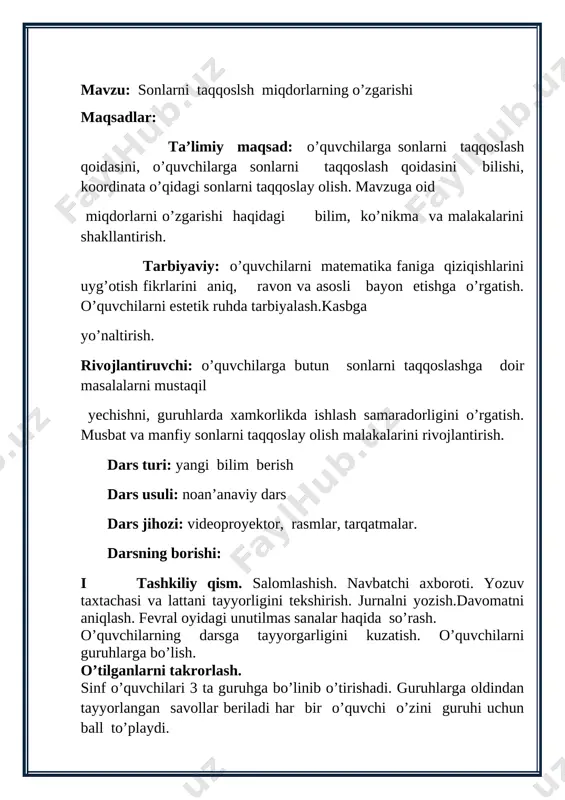 sini ayting ? har bir guruhdan bir nafardan o‘quvchiga tarqatma materiallar beriladi .guruhning qolgan o’quvchilari uchun misollar │[image: ][image: ]4│; │[image: ][image: ]8│; │[image: ][image: ]2.5│; │[image: ][image: ]10│; │[image: ][image: ]0.4│; │[image: ][image: ]1.9│; │+5.3│; │4│; │4.2│; │[image: ][image: ]│; │[image: ][image: ]│;│[image: ][image: ]4[image: ][image: ]│; ii yangi dars bayoni ( butun s onlar …-4; -3; -2; -1 0 1; 2; 3; 4; 5 … ) 1) sonlarni taqqoslash. manfiy sonlarni bir-biri bilan, maniy sonlarni musbat sonlar bilan, nolni manfiy sonlr bilan qanday taqqoslanishini o’rganamiz. ikkita sondan koordinata chizig’ida o’ngda joylashgani kata, chapda joylashgani kichik bo’ladi. ikkita butun sondan butun sonlar qatorida o’ngda joylashgani katta, chapda joylashgani kichik bo’ladi. masalan: [image: ][image: ] 1[image: ][image: ], 0[image: ][image: ], [image: ][image: ]1[image: ][image: ] [image: ][image: ], bo’ladi chunki … [image: ][image: ]6, [image: ][image: ]5, [image: ][image: ]4, [image: ][image: ]3, [image: ][image: ]2, [image: ][image: ]1, …