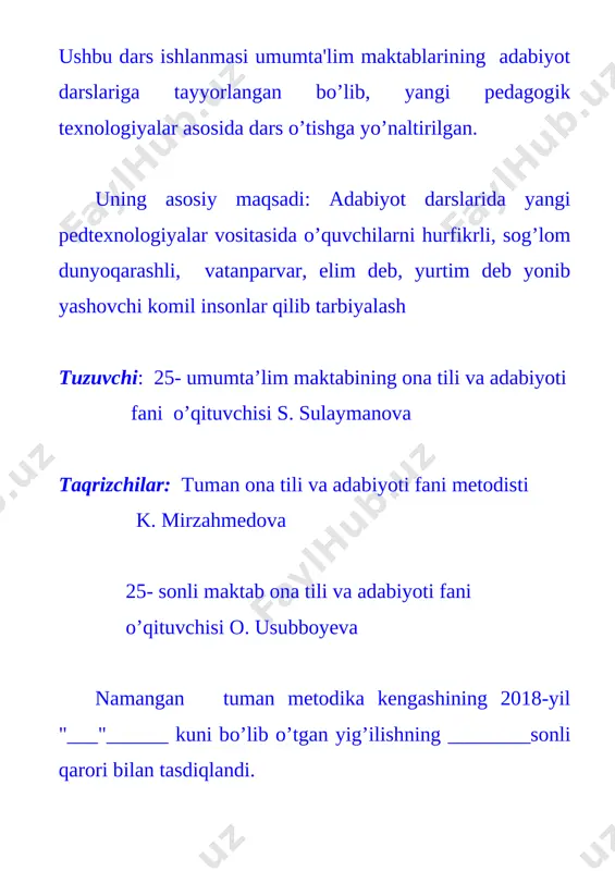 ayotgan tadbirlarda faol ishtirok etish, barcha bilan xushmuomalada bo‘lish. milliy va umummadaniy kompetensiya: umuminsoniy va milliy qadriyatlarni e’zozlash, orasta kiyinish. o’quv jarayonini amalga oshirish texnologiyasi dars turi: yangi bilim beruvchi, shakllantiruvchi, rivojlantiruvchi dars metodi: “aralash”,“interfaol metodlar”, “guruhlarda ishlash”, “ushbu matnda qanday so’z yetishmayapti?”, “aqliy hujum” dars jihozi: darslik, ko’rgazmali va didaktik materiallar, proyektor, akt darsning blok chizmasi: № dars bosqichlari: bajariladigan ish mazmuni ajratilgan vaqt 1 tashkiliy qism salomlashish, davomatni aniqlash, sinfni darsga tayyorlash,kun tarixi aytiladi 3 daqiqa [image: image1.png] 2 o’tilgan mavzuni takrorlash takrorlash, mustahkamlash, yangi mavzu bilan bog’lash 8 daqiqa 3 yangi dars mavzusi mazmunini tushuntirish yangi mavzuni tushuntirish 14 daqiqa 4 yangi mavzuni mustahkamlash yangi mavzuni mustahkamlash 15 daqiqa 5 dars yakuni va baholash g’olib guruhni aniqlash, rag’batlantirish. darsning so’nggi xulosasini chiqarish 3 daqiqa 6 uyga vazifa o’qituvchi tomonidan uyga vazifa e’lon qilinadi va keyingi mavzuga tayyorlanib kelish yo’nalishini aytib o’tadi 2 daqiqa [image: image2.png] i. tashkiliy …