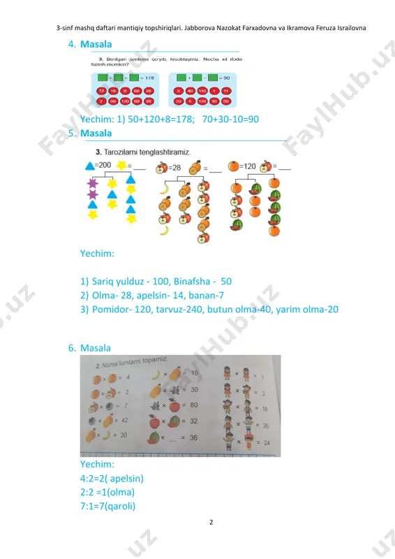 na va ikramova feruza israilovna 7 javob: a) 9t b) 7+5=12; 11+5=16; 15+5=20; 19+5=24 c) 5-(2+3)=0; 7-(4+2)=1; 6-(1+3)=2 9-(4+2)=3 j-9 16. masala yechim: 3-sinf mashq daftari mantiqiy topshiriqlari. jabborova nazokat farxadovna va ikramova feruza israilovna 8 17. masala yechim: 7+7+7=21 9*7+9=72 8*9+8=80 7+9+8=24 1) you tube-7, facebook-9, instagramm-8 = 24 2) wkontakte-10, facebook-4, pinterest- 12 18. masala yechim: 1) (4+8)x2=24; (3+6)x2=18; (5+10)x2=50 j:50 2) 7x7+2=51; 8x8+3=67; 5x5+5=30 3-sinf mashq daftari mantiqiy topshiriqlari. jabborova nazokat farxadovna va ikramova feruza israilovna 9 19. masala yechim: 1) mulohaza to`g`ri 2) mulohaza noto`g`ri 20. masala yechim: nx(n-1):2 5x(5-1):2=10 ta 21. masala 3-sinf mashq daftari mantiqiy topshiriqlari. jabborova nazokat farxadovna va ikramova feruza israilovna 10 22. masala 1) a= (16+48)x2=128 2) c= (5+48)x2=106 3) d= 5x4=20 cm 4) b=(16+5)x2=42 23. masala 3-sinf mashq daftari mantiqiy topshiriqlari. jabborova nazokat farxadovna va ikramova feruza israilovna 11 yechim: hovuzning perimetri-48 24. masala 3-sinf mashq daftari mantiqiy topshiriqlari. jabborova …