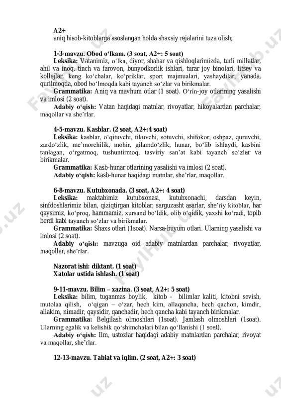 da, obod bo‘lmoqda kabi tayanch so‘zlar va birikmalar. grammatika: aniq va mavhum otlar (1 soat). o‘rin-joy otlarining yasalishi va imlosi (2 soat). adabiy o‘qish: vatan haqidagi matnlar, rivoyatlar, hikoyalardan parchalar, maqollar va she’rlar. 4-5-mavzu. kasblar. (2 soat, a2+:4 soat) leksika: kasblar, o‘qituvchi, tikuvchi, sotuvchi, shifokor, oshpaz, quruvchi, zardo‘zlik, me’morchilik, mohir, gilamdo‘zlik, hunar, bo‘lib ishlaydi, kasbini tanlagan, o‘rgatmoq, tushuntirmoq, tasviriy san’at kabi tayanch so‘zlar va birikmalar. grammatika: kasb-hunar otlarining yasalishi va imlosi (2 soat). adabiy o‘qish: kasb-hunar haqidagi matnlar, she’rlar, maqollar. 6-8-mavzu. kutubxonada. (3 soat, a2+: 4 soat) leksika: maktabimiz kutubxonasi, kutubxonachi, darsdan keyin, sinfdoshlarimiz bilan, qiziqtirgan kitoblar, sarguzasht asarlar, she’riy kitoblar, har qaysimiz, ko‘proq, hammamiz, xursand bo‘ldik, olib o‘qidik, yaxshi ko‘radi, topib berdi kabi tayanch so‘zlar va birikmalar. grammatika: shaxs otlari (1soat). narsa-buyum otlari. ularning yasalishi va imlosi (2 soat). adabiy o‘qish: mavzuga oid adabiy matnlardan parchalar, rivoyatlar, maqollar, she’rlar. nazorat ishi: diktant. (1 soat) xatolar ustida ishlash. (1 soat) …