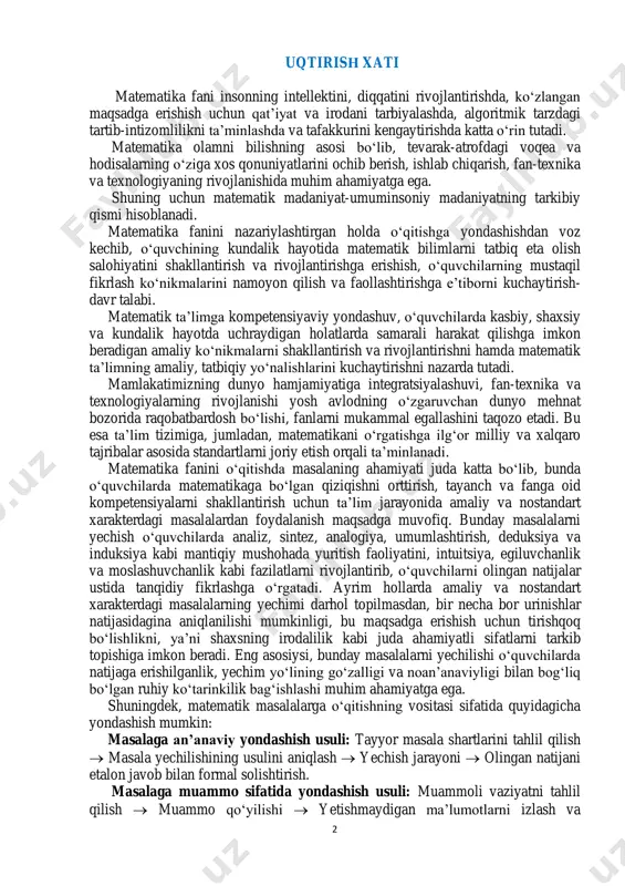 sh o‘quvchilarda analiz, sintez, analogiya, umumlashtirish, deduksiya va induksiya kabi mantiqiy mushohada yuritish faoliyatini, intuitsiya, egiluvchanlik va moslashuvchanlik kabi fazilatlarni rivojlantirib, o‘quvchilarni olingan natijalar ustida tanqidiy fikrlashga o‘rgatadi. ayrim hollarda amaliy va nostandart xarakterdagi masalalarning yechimi darhol topilmasdan, bir necha bor urinishlar natijasidagina aniqlanilishi mumkinligi, bu maqsadga erishish uchun tirishqoq bo‘lishlikni, ya’ni shaxsning irodalilik kabi juda ahamiyatli sifatlarni tarkib topishiga imkon beradi. eng asosiysi, bunday masalalarni yechilishi o‘quvchilarda natijaga erishilganlik, yechim yo‘lining go‘zalligi va noan’anaviyligi bilan bog‘liq bo‘lgan ruhiy ko‘tarinkilik bag‘ishlashi muhim ahamiyatga ega. shuningdek, matematik masalalarga o‘qitishning vositasi sifatida quyidagicha yondashish mumkin: masalaga an’anaviy yondashish usuli: tayyor masala shartlarini tahlil qilish  masala yechilishining usulini aniqlash  yechish jarayoni  olingan natijani etalon javob bilan formal solishtirish. masalaga muammo sifatida yondashish usuli: muammoli vaziyatni tahlil qilish  muammo qo‘yilishi  yetishmaydigan ma’lumotlarni izlash va 3 gipotezalarni (ilmiy taxminlarni) shakllantirish  gipotezalarni tekshirish va muammoli vaziyatga oid yangi bilimlarga ega …