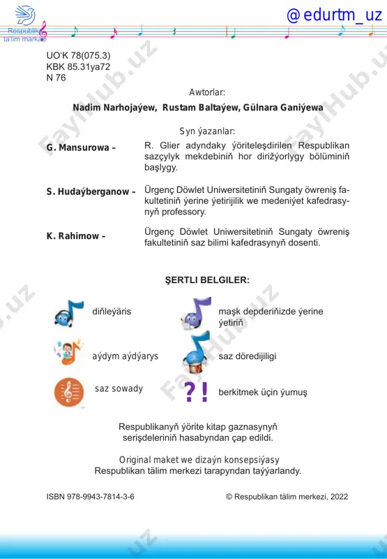 i bogunlary has uzyn we çekimsiz bogunlary has çalt we aýdyň ýerine ýetiriň. 4. sesiňizi ýeňil we ýakymly etmegi öwreniň, aýdymlary mazmunly aýtmagy öwreniň. 5. her aýdymyň mazmunyny düşünip aýtmagy öwreniň. 6. hor bolup aýdym aýdanyňyzda, köpçüligiň sesini diňläň we sesi ňiziň tapawutly bolmazlygyna göz ýetiriň. 7. mugallymyňyzyň el hereketlerine üns beriň we ähli hereketleri anyk ýerine ýetirmegi endik ediniň. 8. sesiňiziň bagt baýlygydygyny ýadyňyzdan çykarmaň. elmydama ony aýawlaň. sagdyn we dury owaz bilen aýdylýan gowy söz, gowy aýdym hem jan rahatydygyny ýadyňyzdan çykarmaň. i @edurtm_uz 5 1-nji ders. garaşsyzlygymyzy wasp edýäris gadyrly çagalar! aşaky synplarda ýurdumyzyň garaşsyzlygy- ny we gülläp ösmegini wasp edýän «gadym turan», «watanjanym, watanym», «eziz bossan özbegistan» ýaly ajaýyp aýdymlary aýtmagy öwrendiňiz. özbegistan respublikasynyň döwlet senasy hem güneş- li topragymyzy, onuň özüne çekiji tebigatyny, mähirli adamlaryny we edermen ýaşlaryny wasp edýän aýdymdyr. mugallymyňyzyň kömegi bilen aýdym aýtmagy öwreniň. geliň, maşk edeliň aýdym aýdanyňda sözleri düşnükli we …