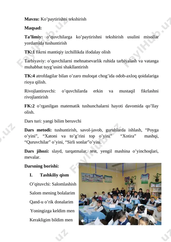 e: image4.jpg]1-guruh “uchburchaklar” guruhi [image: image5.jpg]2-guruh “to’rtburchaklar” guruhi 3-guruh “beshburchaklar” guruhi 1-topshiriq: mashinalar orqasiga misollar yozilgan, ularni tezlik bilan yechib xattaxtaga ilishadi [image: image6.jpg][image: image7.jpg][image: image8.jpg] 1-guruh 2-guruh 3-guruh 4*12 5*50 6*50 8*15 9*13 4*20 9*60 8*16 5*30 3*40 5*60 9*10 qaysi guruh o’quvchilari mashinadagi savollarni tez va to’g’ri bajarib bo’lsa rag’bat kartochkalari orqali taqdirlanadi. 2-topshiriq: “quruvchilar” o’yini. ushbu o’yinda bo’linuvchi ma’lum bo’luvchi ma’lum bo’linmani topamiz. katakchalar ichiga mos raqamlar tanlab qo’yiladi. 1-guruhga 2-guruhga 3-guruhga [image: image9.bmp][image: image10.jpg] misollar orqali to’g’ri qurilgan uylar va chaqqon guruhlar rag’batlantiriladi. iv. yangi mavzu: ko’paytirishni tekshirish aziz o’quvchilar bugun darsimizni kuzatib borish uchun buyuk olim al-xorazmiyning shogirdlari tashrif buyurgan. u kishini davramizga taklif qilamiz. sinf xonasiga zarto’n kiygan, salla o’ragan bir shogird o’quvchi kirib keladi. bolalar mehmonni qarsaklar sadosi ostida kutib oladilar. shogird: salom bolajonlar yaxshi o’qiyapsizlarmi? al-xorazmiy bobongiz haqida nimalarni bilasiz? o’quvchilar jo’r bo’lib ushbu she’rni aytadilar: matematika darsini, sevamiz ardoqlaymiz. xorazmiy bobomizdek, …