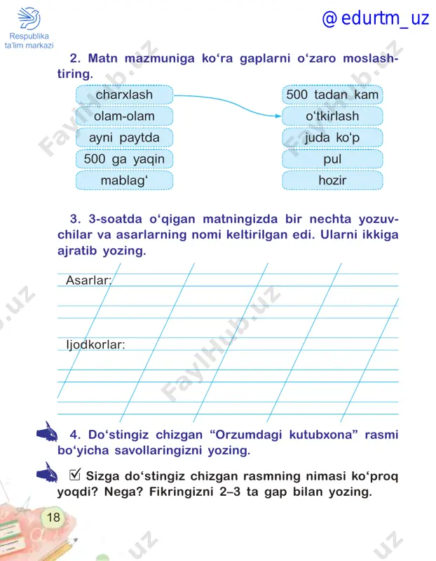 _________, bezovta qilmadimmi? @edurtm_uz 20 1. ____________ bola devorni tepib buzdi. 2. _____________ ot birpasda manzilga yetdi. 3. ______________ qiz har kuni “a’lo” baho oladi. 4. qo‘shnining darvozasini ______________ it qo‘riqlardi. 4. oxirgi to‘rtlikni o‘qing. nima uchun quyoshni gullarning onasi deyilgan? gullarda quyosh chiqishidan oldin shabnam bo‘ladi va u quyosh chiqqach, bug‘lanib ketadi. tabiatda kuzatiladigan bu holatni shoir nimaga o‘xshatgan? izohini yozing. gullar – ona quyoshning zamindagi bolasi. yig‘lashganin boisi – sog‘inishgan onasin. 6. tanlagan vaziyatingiz asosida xat yozing. uchiradi “qovoq”ni “ari” qo‘yib yoniga, ________qovog‘ari___ yurgizadi “oyoq”ni qo‘shib “sakkiz” soniga. _____________________ turli gullar ko‘p, biroq “karnay”ni ham “gul” qilar. _____________________ tartib bilan yuring deb, “yo‘l”larga “chiroq” ilar. ___________________ so‘zboyloqchi so‘z saylab, ko‘ngillarni xushlasin. lekin sira ko‘z boylab, “nay”ga “rang”ni qo‘shmasin. ___________________ so‘zboyloqchi 5. she’rda yashiringan qo‘shma so‘zlarni toping. @edurtm_uz 21 samarqand – yer yuzining eng chiroyli shaharlaridan biri. to‘g‘ri noto‘g‘ri turkiylar samarqandni “smarakansa” deb atashgan. to‘g‘ri noto‘g‘ri samarqand bugungi kunda …