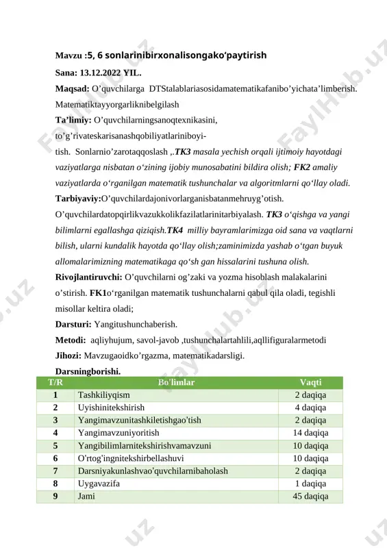 daqiqa 9 jami 45 daqiqa ( i – guruh “al xorazimiy ” ) ( ii – guruh “ ibn sino ” ) ( iii – guruh “ beruniy . ” ) i tashkiliyqism. a) salomlashish, davomotni aniqlash, tozalikni tekshirish b) ma’naviyat daqiqasi kun yangiligi [image: ] [image: ] ii. o’tganmavzuniso’rashvamustahkamlash. o’tilganmavzularnisavol-javoborqalitakrorlash. o’tilganmavzularyuzasidanamaliymashg’ulotlaro’tkazish. iii yangimavzubayoni 1.hisoblashlarnitushuntiramiz. [image: ] 2.4 ta kemaning har birida 6 tadan yo‘lovcii va 3 tadan ekipaj a’zosi bor. kemalarda jami necha nafar kishi bor?. yechish :4*6=24 4*3=12 3.hisoblaymiz. kim chaqqon? [image: ] iv yangi mavzuni mustahkamlash 4.bo‘sh joylarni to‘ldiramiz. [image: ] [image: c:\users\asus\desktop\novaya papka (33)\img_20221209_204301_434.jpg] [image: c:\users\asus\desktop\novaya papka (33)\img_20221209_204306_718.jpg] v. dars jarayonida fao lqatnashgan o’quvchilarni rag’batlantirish. o’quvchilarning darsdagi ishtiroki va ijodkorligi, faolligi, topshiriqlarni bajarish darajasiga ko’ra o’qituvchi tomonidan rajbatlantirilib boriladi. [image: c:\documents and settings\ali\rabochiy stol\1.jpg][image: c:\documents and settings\ali\rabochiy stol\2.jpg][image: c:\documents and settings\ali\rabochiy stol\3.jpg] vi. uygavazifa: [image: ] o`ibdo`:______________ islomov akmal. image7.png image8.jpeg image9.jpeg image10.jpeg image11.jpeg image12.jpeg image13.png …