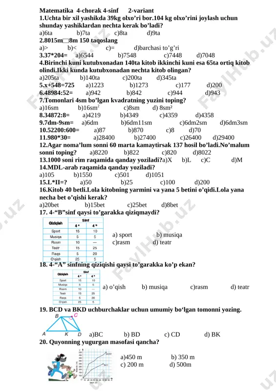 iy bo‘lgan tomonni yozing. [image: ]a)bc b) bd c) cd d) bk 20. quyonning yugurgan masofasi qancha? [image: ] a)450 m b) 350 m c) 200 m d) 500m image1.png image2.png image3.png image4.png image5.png image6.png