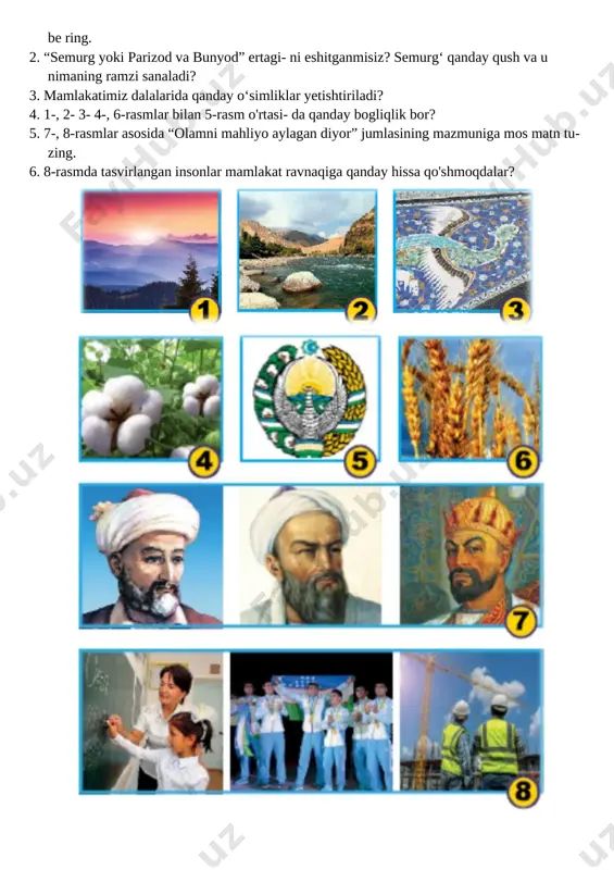 ge: ] 1. siz ertalab quyoshning chiqishini kuzatganmi- siz? kuzatgan bolsangiz manzarani tasvirlab be ring. 2. “semurg yoki parizod va bunyod” ertagi- ni eshitganmisiz? semurg‘ qanday qush va u nimaning ramzi sanaladi? 3. mamlakatimiz dalalarida qanday o‘simliklar yetishtiriladi? 4. 1-, 2- 3- 4-, 6-rasmlar bilan 5-rasm o'rtasi- da qanday bogliqlik bor? 5. 7-, 8-rasmlar asosida “olamni mahliyo aylagan diyor” jumlasining mazmuniga mos matn tu- zing. 6. 8-rasmda tasvirlangan insonlar mamlakat ravnaqiga qanday hissa qo'shmoqdalar? [image: ][image: ] o`zbekiston vodiylarni yayov kezganda, bir ajib his bor edi menda. chappar urib gullagan bog'in, 0‘par edim vatan tu prog‘in. daryolardan kuylab o'tardim, ertaklarga quloq tutardim. hammasini tinglardim, ammo, o'xshashini topmasdim aslo. 0‘xshashi yo'q bu go'zal bo'ston, dostonlarda bitgan guliston. 0‘zbekiston deya atalur uni sevib el tilga olur [image: ] iv. yangi mavzuni mustahkamlash: o’quvchilarga quyidagi savollarni berib,ularni javoblari baholanadi. 1.hamid olimjonning “o'zbekiston” she’rida “bir ajib his” haqida so‘z boradi. u qan- day his …