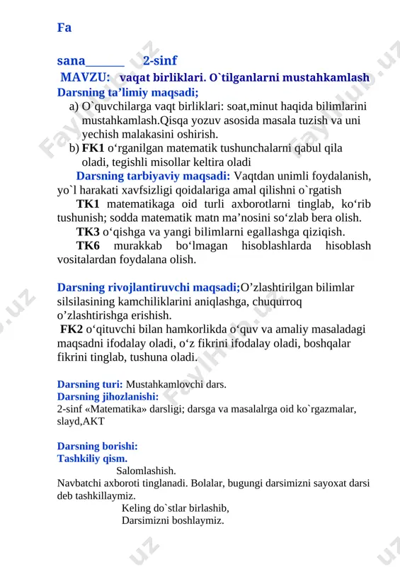 to`xtadi. ---to`xtang, to`xtang qayyerga ketyapsizlar? ---salom militsiya amaki. sizni bugungi 25 oktabr kunidagi kasb bayramingiz bilan tabriklaymiz. siz va sizning hamkasblaringiz yurtimiz tinchligi uchun hormay tolmay xizmat qilasiz. biz bolalar sizlardan minnatdormiz. biz vaqt shahriga ketyapmiz. ---unda sizlarga oq yo`l. faqat yo`l harakati qoidalariga qatiy amal qiling. yo`ldagi xavfsizligingiz sog`ligingiz garovidir. o`tgan darsni so`rash uy vazifasini tekshirish. o`quvchilardan soat modelidan vaqtni so`raladi [image: ] [image: ] yangi mavzuning bayoni. 1. soat modelida soat 1 ni, soat 4 ni, soat 7 ni, ko‘rsating. so‘ng shu vaqtdan 5 min, 15 min, 20 min, 3 min o‘tganini ko‘rsating. o`quvchilar bu topshiriqni bajarishgach avtobus 1 ta manzil oldinga siljiydi. 2-masala. masalani yechamiz. marra tomon shoshamiz masal sharti o`qitiladi va ko`rgazma slayd orqali tushuntiriladi. nazira uydan non do‘konigacha 15 minut, non do‘konidan maktabgacha esa 8 minut yo‘l yurdi. nazira uydan maktabgacha qancha vaqtda yetib kelgan? [image: ] yechish: 15 minut+8 minut=23 minut javob 23 minut …