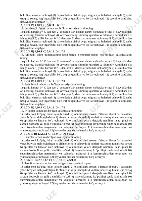 lar 2) chuchuk suv 3) alp tundrasi 4) sahrolar 5) dengiz 6) limanlar 7) continental shelflar 8) dashtlar 9) ko’rfazlar 10) tayga a) 1,3,5,7 b) 2,4,8,9 c) 1,4,9,10 d) 1,2,3,4 7. tayga biomi uchun xos bo’lgan o’simliklar (a) va hayvonlar (b) ni toping. 1-qunduz 2-qarag’ay 3-kedr 4-cladoniya 6-funariya 7-eman 8-norka 9-qulon 10-qandim 11-silovsin 12-qutb boyqushi 13-los 14-efemerlar 15-lipa 16-bo’ri a) a-2,3; b-1,8,13 b) a-4,5; b-12 c) a-7,15; b-11,13 d)a-10, b-9,16 8. tundra biomi uchun xos bo’lgan o’simliklar (a) va hayvonlar (b) ni toping. 1-qunduz 2-qarag’ay 3-kedr 4-cladoniya 6-funariya 7-eman 8-norka 9-qulon 10-qandim 11-silovsin 12-qutb boyqushi 13-los 14-efemerlar 15-lipa 16-bo’ri a) a-2,3; b-1,8,13 b) a-4,5; b-12 c) a-7,15; b-11,13 d)a-10, b-9,16 9. sahro biomi uchun xos bo’lgan o’simliklar (a) va hayvonlar (b) ni toping. 1-qunduz 2-qarag’ay 3-kedr 4-cladoniya 6-funariya 7-eman 8-norka 9-qulon 10-qandim 11-silovsin 12-qutb boyqushi 13-los 14-efemerlar 15-lipa 16-bo’ri a) a-2,3; b-1,8,13 b) a-4,5; b-12 c) a-7,15; b-11,13 d)a-10, b-9,16 …