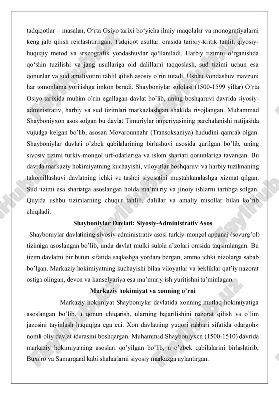hayboniylar davlati: siyosiy-administrativ asos shayboniylar davlatining siyosiy-administrativ asosi turkiy-mongol appanaj (soyurg’ol) tizimiga asoslangan bo’lib, unda davlat mulki sulola a’zolari orasida taqsimlangan. bu tizim davlatni bir butun sifatida saqlashga yordam bergan, ammo ichki nizolarga sabab bo’lgan. markaziy hokimiyatning kuchayishi bilan viloyatlar va bekliklar qat’iy nazorat ostiga olingan, devon va kanselyariya esa ma’muriy ish yuritishni ta’minlagan. markaziy hokimiyat va xonning o’rni markaziy hokimiyat shayboniylar davlatida xonning mutlaq hokimiyatiga asoslangan bo’lib, u qonun chiqarish, ularning bajarilishini nazorat qilish va o’lim jazosini tayinlash huquqiga ega edi. xon davlatning yuqori rahbari sifatida «dargoh» nomli oliy davlat idorasini boshqargan. muhammad shayboniyxon (1500-1510) davrida markaziy hokimiyatning asoslari qo’yilgan bo’lib, u o’zbek qabilalarini birlashtirib, buxoro va samarqand kabi shaharlarni siyosiy markazga aylantirgan. misol uchun, 1505 yilda buxoroni poytaxt qilib belgilashi markazlashuvning yorqin dalilidir. xonning roli nafaqat siyosiy, balki diniy-ma’muriy jihatdan ham muhim edi: u shariat qonunlariga amal qilishni ta’minlagan va qozi kalon (oliy sudya) kabi lavozimlarni shaxsan tayinlagan.chuqur …