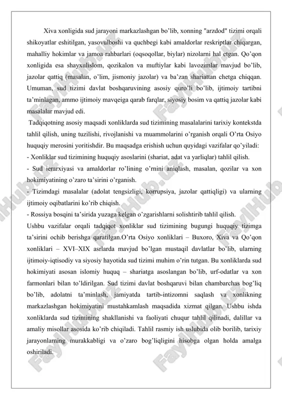a qo’qon xonliklari – xvi–xix asrlarda mavjud bo’lgan mustaqil davlatlar bo’lib, ularning ijtimoiy-iqtisodiy va siyosiy hayotida sud tizimi muhim o’rin tutgan. bu xonliklarda sud hokimiyati asosan islomiy huquq – shariatga asoslangan bo’lib, urf-odatlar va xon farmonlari bilan to’ldirilgan. sud tizimi davlat boshqaruvi bilan chambarchas bog’liq bo’lib, adolatni ta’minlash, jamiyatda tartib-intizomni saqlash va xonlikning markazlashgan hokimiyatini mustahkamlash maqsadida xizmat qilgan. ushbu ishda xonliklarda sud tizimining shakllanishi va faoliyati chuqur tahlil qilinadi, dalillar va amaliy misollar asosida ko’rib chiqiladi. tahlil rasmiy ish uslubida olib borilib, tarixiy jarayonlarning murakkabligi va o’zaro bog’liqligini hisobga olgan holda amalga oshiriladi. xonliklarda sud tizimining shakllanishi buxoro, xiva va qo’qon xonliklari o’rta osiyoning markaziy qismida joylashgan bo’lib, ularning sud tizimi xvi asr oxiridan boshlab shakllana boshlagan. buxoro xonligi (keyinchalik amirlik) mang’itlar sulolasi tomonidan boshqarilgan bo’lib, sud hokimiyati amirning markazlashgan nazorati ostida bo’lgan. xiva xonligi qong’irotlar sulolasi hokimiyatida bo’lib, sud tizimi xonning shaxsiy farmonlari va urf-odatlariga asoslangan. qo’qon xonligi …