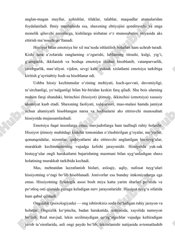 . mas, mehnatdan lazzatlanish hislari, axloqiy, aqliy, nafosat tuygʻulari hissiyotning oʻzagi boʻlib hisoblanadi. jonivorlar esa bunday imkoniyatlarga ega emas. hissiyotning fiziologik asosi bosh miya katta yarim sharlari poʻstida va poʻstloq osti qismida yuzaga keladigan nerv jarayonlaridir. hissiyot tuygʻu sifatida ham qabul qilinadi. ongsizlik (psixologiyada) — ong ishtirokisiz sodir boʻladigan ruhiy jarayon va holatlar. ongsizlik koʻpincha, badan harakatida, xotirasida, xayolida namoyon boʻladi. real mavjud, lekin sezilmaydigan qoʻzgʻatgichlar vujudga keltiradigan javob taʼsirotlarida, asli ongi paydo boʻlib, takrorlanishi natijasida avtomatlashib ketgan harakatlarda va boshqa holatlarda roʻy beradi. mas odam oʻz oʻyxayollariga choʻmgan holda uyiga qaytadi va har holda yoʻldan adashmasdan keladi. agar u biror xavfni sezib qolsa, bu xavfning sababi va qandayligini hali anglamasdan turib ham, himoya harakatini qiladi. bemor psixikasida vujudga keladigan alahlash, gallyusinatsiya kabi patologik hodisalar, uxlash, gipnoz vaqtida, lunatizm chogʻida yuz beradigan psixik faoliyat ham ongsizlik holatiga kiradi. freyd ongsizlikni sof irratsionalistik tarzda talqin etadi. uning fikricha, ong bilan ongsizlik …