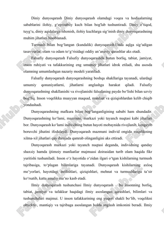 ilarning turmush tajribasiga, toʻplagan bilimlariga tayanadi. dunyoqarash kishilarning axloq meʼyorlari, hayotdagi intilishlari, qiziqishlari, mehnat va turmushlariga taʼsir koʻrsatib, katta amaliy maʼno kasb etadi. ilmiy dunyoqarash tushunchasi ilmiy dunyoqarash – bu insonning borliq, tabiat, jamiyat va tafakkur haqidagi ilmiy asoslangan qarashlari, bilimlari va tushunchalari majmui. u inson tafakkurining eng yuqori shakli bo‘lib, voqelikni obyektiv, mantiqiy va tajribaga asoslangan holda anglash imkonini beradi. ilmiy dunyoqarash falsafa, tabiiy va ijtimoiy fanlarning umumlashgan bilimlari asosida shakllanadi. ilmiy dunyoqarashning o‘ziga xos xususiyatlari obyektivlik – haqiqatni shaxsiy qarash va hissiyotlardan holi tarzda bilishga intilish. mantiqiylik – fikrlash va xulosalarning qonuniyatlarga asoslanishi. empirik asos – tajriba va kuzatuvlarga tayanishi. nazariy asos – ilmiy qonunlar va konsepsiyalar bilan izohlanishi. dinamiklik – yangi ilmiy kashfiyotlar bilan doimiy ravishda boyib borishi. ilmiy dunyoqarashning rivojlanish bosqichlari qadimgi davr bosqichi qadimgi sharq va antik davr mutafakkirlari (fales, suqrot, aflotun, aristotel, forobiy va boshqalar) tabiat va jamiyatni tushuntirishda mantiqiy mulohaza yuritishga asos solishdi. …