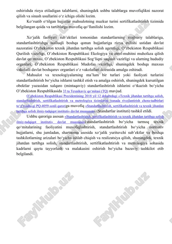 . o‘zbekiston texnik jihatdan tartibga solish agentligi organlarida ro‘yxatdan o‘tkazilgan standartlashtirishga doir normativ hujjatlar texnik jihatdan tartibga solish sohasidagi normativ hujjatlarning davlat fondiga kiradi. mahsulot, atrof-muhit, aholining hayoti, sog‘lig‘i va mol-mulki xavfsizligini, texnikaviy va axborot jihatdan mahsulotning bir-biriga mos kelishi va o‘zaro almashinuvchanligini, ularni nazorat qilish usullari birligi va tamg‘alash birligini ta’minlash uchun standartlarda belgilanadigan talablar davlat boshqaruvi organlari, xo‘jalik faoliyati subyektlari rioya etishi uchun majburiydir. standartlarda mahsulotni yaratish, ishlab chiqarish va yetkazib berish shartnomasiga kiritilgan, qonunchilikda nazarda tutilgan o‘zga talablar ham belgilab qo‘yilishi mumkin. import mahsulot, basharti u o‘zbekiston respublikasida amal qilayotgan texnik reglamentlarning yoki standartlarning majburiy talablar qismiga muvofiqligi tasdiqlanmagan bo‘lsa, yetkazib berilishi va belgilangan maqsadda ishlatilishi mumkin emas. amaldagi qonunchilikka muvofiq majburiy sertifikatlashtirilishi lozim bo‘lgan mahsulotni standartlashtirishga doir normativ hujjatlar sertifikatlashtirishni amalga oshirishda rioya etiladigan talablarni, shuningdek ushbu talablarga muvofiqlikni nazorat qilish va sinash usullarini o‘z ichiga olishi lozim. ko‘rsatib o‘tilgan hujjatlar mahsulotning mazkur turini sertifikatlashtirish tizimida …