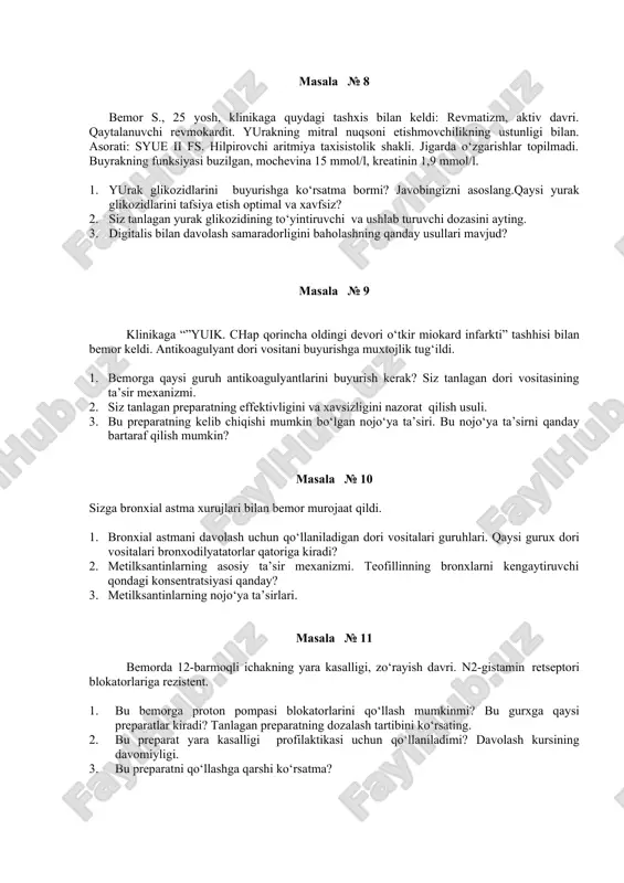 ishmovchilikning ustunligi bilan. asorati: syue ii fs. hilpirovchi aritmiya taxisistolik shakli. jigarda o‘zgarishlar topilmadi. buyrakning funksiyasi buzilgan, mochevina 15 mmol/l, kreatinin 1,9 mmol/l. 1. yurak glikozidlarini buyurishga ko‘rsatma bormi? javobingizni asoslang.qaysi yurak glikozidlarini tafsiya etish optimal va xavfsiz? 2. siz tanlagan yurak glikozidining to‘yintiruvchi va ushlab turuvchi dozasini ayting. 3. digitalis bilan davolash samaradorligini baholashning qanday usullari mavjud? masala № 9 klinikaga “”yuik. chap qorincha oldingi devori o‘tkir miokard infarkti” tashhisi bilan bemor keldi. antikoagulyant dori vositani buyurishga muxtojlik tug‘ildi. 1. bemorga qaysi guruh antikoagulyantlarini buyurish kerak? siz tanlagan dori vositasining ta’sir mexanizmi. 2. siz tanlagan preparatning effektivligini va xavsizligini nazorat qilish usuli. 3. bu preparatning kelib chiqishi mumkin bo‘lgan nojo‘ya ta’siri. bu nojo‘ya ta’sirni qanday bartaraf qilish mumkin? masala № 10 sizga bronxial astma xurujlari bilan bemor murojaat qildi. 1. bronxial astmani davolash uchun qo‘llaniladigan dori vositalari guruhlari. qaysi gurux dori vositalari bronxodilyatatorlar qatoriga kiradi? 2. metilksantinlarning asosiy ta’sir …