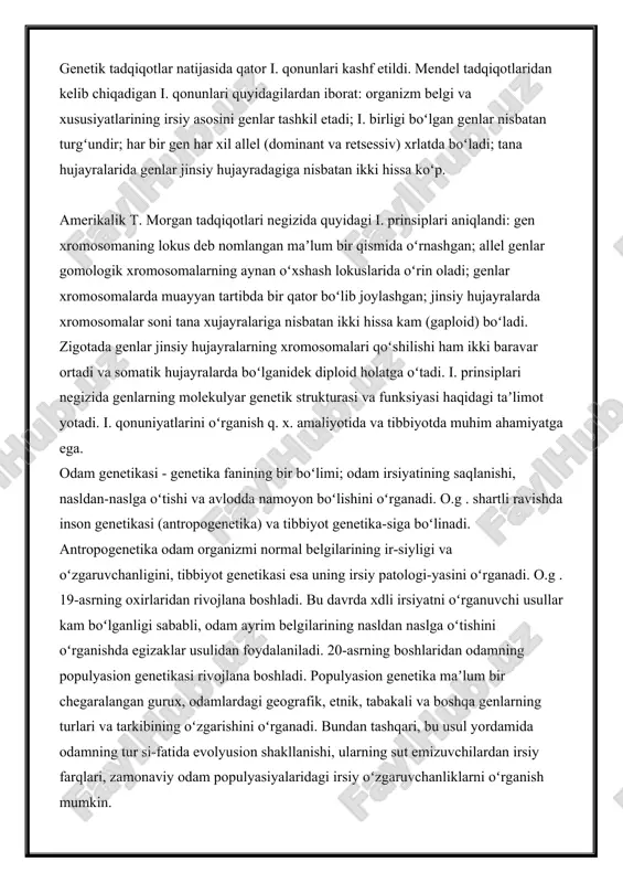 . shartli ravishda inson genetikasi (antropogenetika) va tibbiyot genetika-siga boʻlinadi. antropogenetika odam organizmi normal belgilarining ir-siyligi va oʻzgaruvchanligini, tibbiyot genetikasi esa uning irsiy patologi-yasini oʻrganadi. o.g . 19-asrning oxirlaridan rivojlana boshladi. bu davrda xdli irsiyatni oʻrganuvchi usullar kam boʻlganligi sababli, odam ayrim belgilarining nasldan naslga oʻtishini oʻrganishda egizaklar usulidan foydalaniladi. 20-asrning boshlaridan odamning populyasion genetikasi rivojlana boshladi. populyasion genetika maʼlum bir chegaralangan gurux, odamlardagi geografik, etnik, tabakali va boshqa genlarning turlari va tarkibining oʻzgarishini oʻrganadi. bundan tashqari, bu usul yordamida odamning tur si-fatida evolyusion shakllanishi, ularning sut emizuvchilardan irsiy farqlari, zamonaviy odam populyasiyalaridagi irsiy oʻzgaruvchanliklarni oʻrganish mumkin. 20-asrning 20—30- yillaridan boshlab odamdagi mutatsiyalar oʻrganila boshlandi. odam irsiyatini oʻrganishda uni xavfli mutatsiyalardan himoya qilish katta ahamiyatga ega, chunki texnika rivojlanishi va kimyoviy vositalar koʻp ishlatilishi tufayli odam orga-nizmiga mutagen omillar taʼsiri oshib bormoqda. 20-asrning oʻrtalariga kelib va radiatsion genetika rivojlanishi bilan o.g .ni oʻrganish yana kuchaydi. 1956 yil odamda 46 ta …