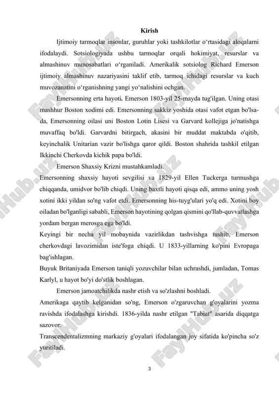 a yozuvchilar nathaniel hawthorne , henri david thoreau va margaret fullerni o'z ichiga olgan. ushbu mustaqil ishda emersonning nazariyasi, uning asosiy tushunchalari, amaliy ahamiyati va tanqidiy jihatlari ko‘rib chiqiladi. 1. richard emerson va ijtimoiy almashinuv nazariyasi emerson ba'zan gazetalarda "konkord sherigi" deb atalgan. ralf valdo emerson adabiy ta'siri bo'lgan emerson 1841-yilda o'zining birinchi insholar kitobini nashr etdi va 1844-yilda ikkinchi jildni nashr etdi. u keng va keng gapirishni davom ettirdi va 1842-yilda nyu-york shahridagi "shoir" deb nomlangan manzilini bergani ma'lum. tomoshabinlardan biri yosh jurnalist uolt whitman edi . kelajak shoir emersonning so'zlaridan juda ilhomlangan. 1855 yilda whitman o'zining klassik " grass of leaves " nomli kitobini nashr etgach, u emersonga nusxasini yubordi. u virtonning she'rlarini maqtagan iliq maktub bilan javob berdi. emerson tomonidan tasdiqlangan ushbu hujjat whitmanning shoir sifatida faoliyat yuritishiga yordam berdi. emerson shuningdek, emersonning concordda uchrashgan garvard bitiruvchisi va o'qituvchisi bo'lgan genrix devid toreu ustidan katta ta'sir o'tkazgan. …