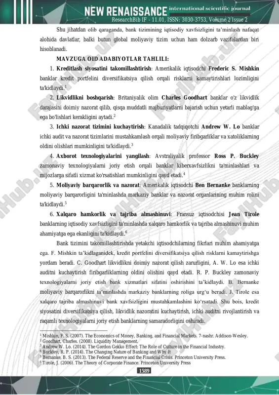 rni kerakli joylarga kredit sifatida yetkizib berish orqali ishtirok etadi. ushbu jarayonda bank likvidlik ko‘rsatgichi hal qiluvchi omil sanaladi, tranzaksiyalarni joyida amalga oshirish turli iqtisodiy xavf xatarlarnining oldini oladi. inflyatsiya darajasini nazorat qilish va iqtisodiy o‘sishni rag‘batlantirish orqali iqtisodiy muvozanatni saqlashga erishiladi. zamonaviy dunyoda bank tizimining xavfsizligi kiberxavfsizlik bilan ham chambarchas bog‘liq. bank tizimini raqamli tahdidlardan himoya qilish, shuningdek, mijozlarning ma’lumotlarini himoya qilish muhim ahamiyat kasb etadi. shu sababli axborot texnologiyalarini doimiy ravishda yangilab borish va zamonaviy xavfsizlik choralarini ko‘rish talab etiladi. bundan tashqari, bank tizimining iqtisodiy xavfsizligini ta’minlash xalqaro hamkorlik va tajriba almashinuvisiz amalga oshirilishi qiyin. xorijiy moliyaviy institutlar bilan hamkorlik qilish, ilg‘or tajribalarni o‘rganish va mamlakat bank tizimiga tatbiq etish orqali xavfsizlik darajasini oshirish mumkin. xalqaro miqyosda moliyaviy tizimlar bir-biri bilan bog‘liq bo‘lgani sababli, global miqyosda iqtisodiy muvozanatni saqlashga qaratilgan harakatlar bank tizimining xavfsizligini mustahkamlashga xizmat qiladi. 1589 researchbib if - 11.01, issn: 3030-3753, volume 2 issue 2 …