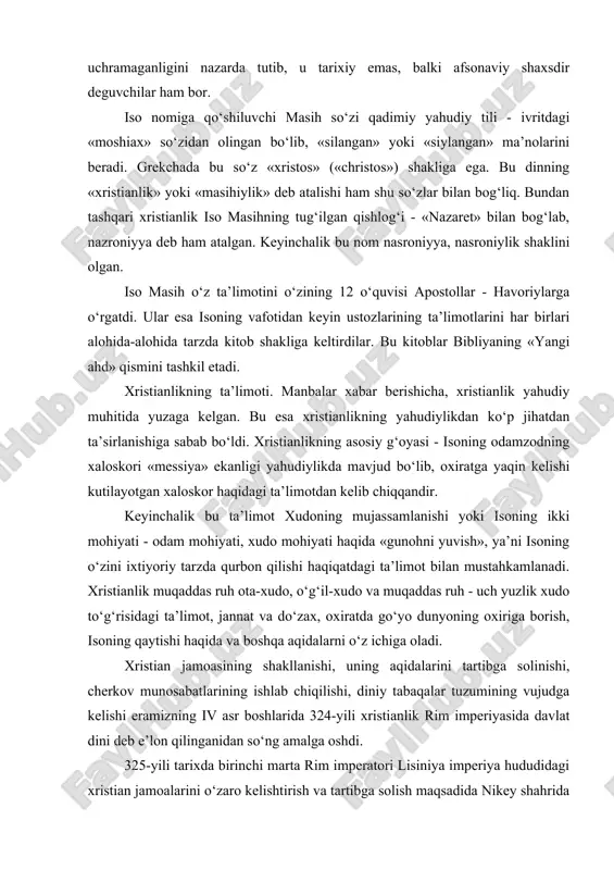 jamoasining shakllanishi, uning aqidalarini tartibga solinishi, cherkov munosabatlarining ishlab chiqilishi, diniy tabaqalar tuzumining vujudga kelishi eramizning iv asr boshlarida 324-yili xristianlik rim imperiyasida davlat dini deb e’lon qilinganidan so‘ng amalga oshdi. 325-yili tarixda birinchi marta rim imperatori lisiniya imperiya hududidagi xristian jamoalarini o‘zaro kelishtirish va tartibga solish maqsadida nikey shahrida i butun olam xristian soborini chaqirdi. 381-yili konstantinopolda ii butun olam xristian sobori bo‘lib o‘tdi. bu soborlarda xristianlik ta’limotining asoslari qabul qilindi va bu asoslar 12 qismda ifodalandi. birinchi qismda olamni yaratgan xudo haqida so‘z yuritiladi. ikkinchi qismda xudoning o‘g‘li isus xristosga imon keltirish haqida so‘z boradi. uchinchi qismda ilohiy mujassamlashuv haqida so‘z yuritilib, unga ko‘ra, iso xudo bo‘la turib, bokira bibi maryamdan tug‘ilgan va inson qiyofasiga kirgan. to‘rtinchi qismda isoning azob-uqubatlari va o‘limi haqida so‘z ketadi. bu gunohlarning kechirilishi haqidagi aqidadir. bunda isoning tortgan azoblari va o‘limi tufayli xudo tomonidan insoniyatning barcha gunohlari kechiriladi deb e’tiqod qilinadi. beshinchi qismda …
