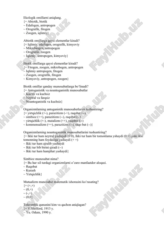--) ~ ikki tur ham hamjihat yashaydi} simbioz munosabat nima? {= bu har xil turdagi organizmlarni o’zaro manfaatdor aloqasi. ~ raqobat ~ kurash ~ yirtqichlik} mutualizm munosabat matematik ishorasini ko’rasating? {= (+,+) ~ (0,+) ~ (-,+) ~ (0,0} tolerantlik qununini kim va qachon aniqlagan? {= v.shelford, 1913 y. ~ yu. odum, 1990 y. ~ v.vernadskiy, 1947 y. ~ d.kashkarov, 1927 y.} “allelopatiya” jarayonini tushuntiring? {= bir organizm ikkinchi organizmni siqib chiqaradi, yo’q bo’lishiga sabab bo’ladi ~ bir organizm ikkinchi organizmni siqib chiqaradi ~ bir organizm ikkinchi organizmni yashnatib yuboradi ~ bir organizm ikkinchi organizmni o’ldiradi} «intoksikatsiya» atamasi nimani anglatadi? {= muhitni barcha turlarini ifloslanishini ~ qisman ifloslanishini ~ atmosfera ifloslanishini ~ zararli moddalarni} «kontaminatsiya» atamasi nimani anglatadi? {= ekotizimda kimyoviy zararsiz parchalanmaydigan moddalar miqdorini oshishini ~ ekotizimda zararli moddalar miqdorini oshishini ~ ekotizimda kimyoviy reagentlarni oshishini ~ ekotizimda qattiq chiqindilarni ko’payishi} «peyorizasiya» atamasi nimani anglatadi? {= inson asabiga salbiy ta'sir …