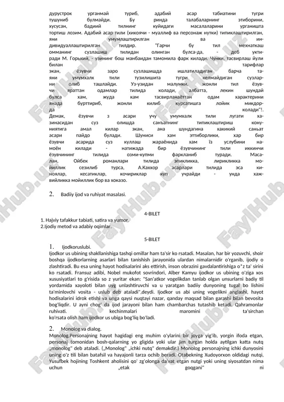 an ta’riflansa, dunyo-dunyo so‘z ketar edi. chexov buni aytib bermasdan, ochumilovning o‘z so‘zi bilan ko‘rsatadi. ochumilovning dastlabki fikri: — itni o'ldirish kerak, quturgan bo'isa ham ajab emas. it generalga qarashli, deyilgandan keyin: — it nozik, sen ho'kizday. bo'yingni qara! yana it generalniki emas, deyilgandan keyin: — generalning itlari qimmatbaho narsa lar edi. bu bo'isa, egasiz dayd, itga o'xshaydi. epaqalik yungi ham yo'q. shunday bema ’ni itni ham saqlaydimi kishi! yana, it generalniki, deyilgandan keyin: — balki qimmatbaho zotli itdiroshpaz, it generalniki emas, degandan keyin: — bu egasiz daydi it. it generalning akasiga qarashli ekani ma’lum bolganda: — yaxshigina it ko'rinadi. 0 ‘lguncha yugurdak ko'rinadi. bu dialoglarga muallifning hech qanday izohi kerak emas. bu dialoglar ham voqeani siljitadi, ham hikoya qahramoni ochumilovni xarakterlaydi... «buqalamun» hikoyasining biron so‘zini chiqarib tashlash yoki biron so‘zni qo‘shish mumkin bo‘lmaganligi, so‘zga naqadar diqqat qilganligini ko‘rsatadi»'. 2-bilet 1. badiiy asar pafosi. pafos yunoncha "ehtiros", "hissiyot", "iztirob" ma'nolarini …