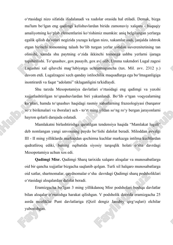 arga oid xatlar, shartnomalar, qaydnomalar o‘sha davrdagi qadimgi sharq podsholiklari o‘rtasidagi aloqalardan dalolat beradi. eramizgacha bo‘lgan 3 ming yillikdanoq misr podsholari boshqa davlatlar bilan aloqalar o‘rnatishga harakat qilishgan. v podsholik davrida eramizgacha 25 asrda misrliklar punt davlatlariga (qizil dengiz janubiy qirg‘oqlari) elchilar yuborishgan. eramizgacha bo‘lgan 2 ming yilliklarda misrliklar qo‘shni davlatlar bilan aloqalarni yanada kuchaytirganlar. podsho boshqa davlatlarga yuborish uchun elchilik va choparlik lavozimlarin joriy etgan. misrda 18 sulola davridagi (er. 2 ming yillik o‘rtalari) xalqaro aloqalar ayniqsa qadimgi sharq tarixida muxim o‘rin tutadi. misrliklar mitanni, vavilon, ossuriya, xett davlatlari, krit podsholigi va egey dengizidagi orollar bilan, suriyaliklar va falastinliklar bilan aloqalarni kuchaytirganlar. misrda bu davrda halqaro munosabatlarga oid xujjatlarni saqlash uchun davlat tomonidan arxiv tashkil qilingan. qadimgi sharq halqaro munosabatlariga oid yodgorliklar ichida eng qiziqarlisi al-amarna yozishmalari va misr fir'avni ramzes ii ning xett podshosi xattusilem iii bilan tuzgan shartnomasi bo‘lib, u eramizgacha 1296 yilda imzolangan. amarnada (nilning o‘ng …