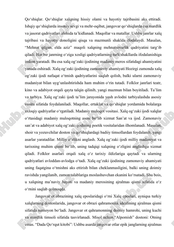 ining poetik vositalaridan ilhomlanadi. masalan, shoir va yozuvchilar doston va qo‘shiqlardagi badiiy timsollardan foydalanib, yangi asarlar yaratadilar. milliy o‘zlikni anglash. xalq og‘zaki ijodi milliy madaniyat va tarixning muhim qismi bo‘lib, uning tadqiqi xalqning o‘zligini anglashga xizmat qiladi. folklor asarlari orqali xalq o‘z tarixiy ildizlariga qaytadi va ularning qadriyatlari avloddan-avlodga o‘tadi. xalq og‘zaki ijodining zamonaviy ahamiyati uning faqatgina o‘tmishni aks ettirish bilan cheklanmasligini, balki uning doimiy ravishda yangilanib, zamon talablariga moslashuvchan ekanini ko‘rsatadi. shu bois, u xalqning ma’naviy hayoti va madaniy merosining ajralmas qismi sifatida o‘z o‘rnini saqlab qolmoqda. jangovar ot obrazining xalq eposlaridagi o‘rni xalq eposlari, ayniqsa turkiy xalqlarning dostonlarida, jangovar ot obrazi qahramonlik idealining ajralmas qismi sifatida namoyon bo‘ladi. jangovar ot qahramonning doimiy hamrohi, uning kuchi va mardlik timsoli sifatida tasvirlanadi. misol uchun.“alpomish” dostoni: otning emas. “dada qo‘rqut kitobi”: ushbu asarda jangovar otlar epik janglarning ajralmas qismi hisoblanadi. ularning qahramon bilan bog‘liqligi shunchalik chuqurki, ot va qahramonning yutug‘i bir …