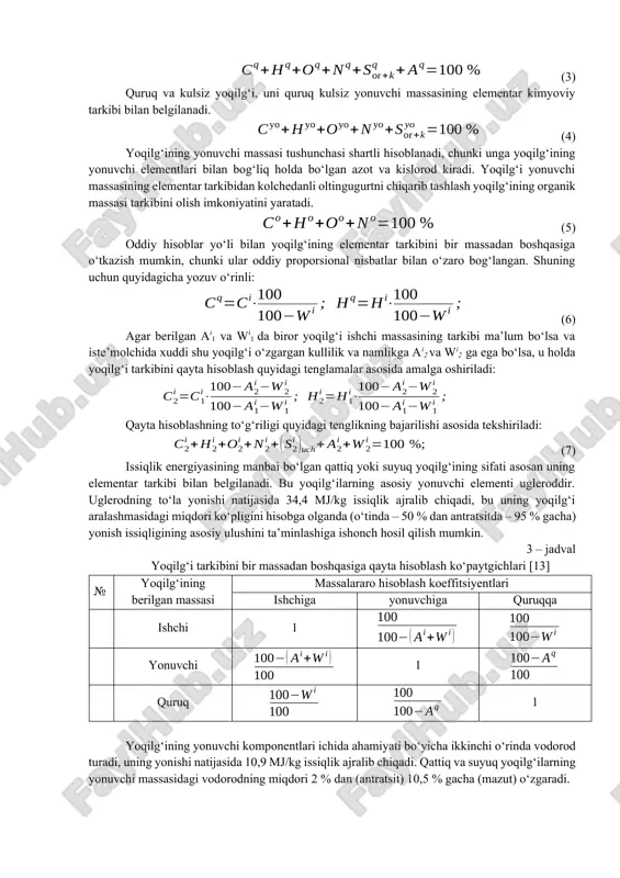 ‘i ishchi va quruq massalar tarkibi bilan xarakterlanadi. laboratoriyada tahlil qilish maqsadida yoqilg‘idan olingan namunani tayyorlash uchun u avval laboratoriyadagi tabiiy sharoitda o‘zgarmas massaga ega bo‘lguncha quritiladi [12]. yoqilg‘i analitik quruq massalarining elementar tarkibi quyidagicha ifodalanadi: (2) yoqilg‘ining quruq massasi, uni tarkibidan 105 0s haroratda sun’iy quritish yo‘li bilan namlikni chiqarib tashlash natijasida hosil bo‘ladi. (3) quruq va kulsiz yoqilg‘i, uni quruq kulsiz yonuvchi massasining elementar kimyoviy tarkibi bilan belgilanadi. (4) yoqilg‘ining yonuvchi massasi tushunchasi shartli hisoblanadi, chunki unga yoqilg‘ining yonuvchi elementlari bilan bog‘liq holda bo‘lgan azot va kislorod kiradi. yoqilg‘i yonuvchi massasining elementar tarkibidan kolchedanli oltingugurtni chiqarib tashlash yoqilg‘ining organik massasi tarkibini olish imkoniyatini yaratadi. (5) oddiy hisoblar yo‘li bilan yoqilg‘ining elementar tarkibini bir massadan boshqasiga o‘tkazish mumkin, chunki ular oddiy proporsional nisbatlar bilan o‘zaro bog‘langan. shuning uchun quyidagicha yozuv o‘rinli: (6) agar berilgan ai1 va wi1 da biror yoqilg‘i ishchi massasining tarkibi ma’lum bo‘lsa va iste’molchida xuddi shu …