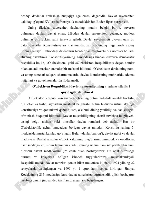 ida mustahkamlab qo`yilgan. bular –davlat bayrog`i, davlat gerbi va davlat madhiyasi. davlat ramzlari o`zbek xalqining tuyg`ularini, uning erk va ozodlikka, baxt saodatga intilishini tarannum etadi. shuning uchun ham siz yoshlar har kuni o`qishni davlat madhiyasini ijro etish bilan boshlaysizlar. bu odat o`tmishga hurmat va kelajakka bo`lgan ishonch tuyg`ularimizni mustahkamlaydi. respublikamizda davlat ramzlari qonun bilan muuofaza kilinadi. 1994 yilning 22 sentyabrida tasdiqlangan va 1995 yil 1 aprelidan kuchga kiritilgan jinoyat kodeksining 215-moddasiga kura davlat ramzlariga uurmatsizlik qilish boshqaruv tartibiga qarshi jinoyat deb ta'riflanib, unga jazo belgilangan. jahondagi demokratik davlatlarning konstitutsiyalari «butun hokimiyat xalqqa tegishli» yoki «butun hokimiyat xalq tomonidan amalga oshiriladi» degan formulani o`zida mujassamlashtirgan. mustaqillik konstitutsiyasida ham xalq hokimiyatchiligi asosiy prinsiplardan biri hisoblanadi. xalq, xalq hokimiyati g`oyasi butun konstitutsiyaga singib, uning mohiyatini tashkil etadi. konstitutsiyaning 2-bobida «xalq hokimiyatchiligi» atamasi «hokimiyat manbai» degan atama bilan uzviy bog`langan. asosiy qonunimizning 7-moddasida xalq hokimiyatchiligi prinsipini ifoda etuvchi qoida mustahkamlangan. ya'ni, bu qoidaga ko`ra, …