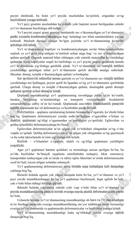 tmosfera yog‘inlari yomg‘ir va qor ko‘rinishida bo‘lib, silliq va suv o‘tkazmaydigan qoplamadan yo‘l yoqasiga oqib, so‘ng yon qiyalik yon ariqlarga tushadi. agar yomg‘ir jadal yog‘sa yo‘l yoqasi va yon qiyaliklarni yuvib, yon ariqlardan toshib oqadi va yo‘l poyiga shimiladi. quyosh ta’sirida gruntga shimilgan suvlar yuqoriga qarab harakatlanadi, bu esa o‘z navbatida yo‘l poyini ko‘tarilishiga, to‘shamani buzilishiga sabab bo‘ladi. iqlim va ob-havo tabiat faktorlarining asosiy qismi bo‘lib, yo‘lning transport-ekspluatatsion ko‘rsatkichlariga, avtomobillarning harakat rejimi va harakat xavfsizligiga hamda ularning ishlash qobiliyatiga o‘z ta’sirini ko‘rsatadi. shahar ko‘cha yo‘lari turli xil ta’sirlar va tabiiy omillar ostida ishlaydi. bu ta’sir etuvchilar ikki xil ko‘rinishda bo‘ladi. 1. yo‘l poyi va to‘shamasini mustahkamlik va xizmat muddatiga ta’siri; 2. yo‘lning qoplama yuzasida bo‘ladigan o‘zgarishlari, g‘ildirak bilan qoplamani ilashish xususiyatlarini pasayishiga olib keladi. to‘shama konstruksiyalariga ta’sir etuvchi asosiy namliklar: -atmosfera suvlari, qoplama yoriqlari, yo‘l yoqasiga singadigan, qatnov qismi va yo‘l yoqasi birlashadigan yerlarida; -qoplama usti, kyuvetlarda turib qoladigan suvlar; …
